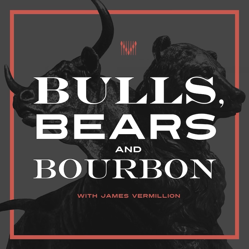 Artwork for podcast Bulls, Bears, and Bourbon