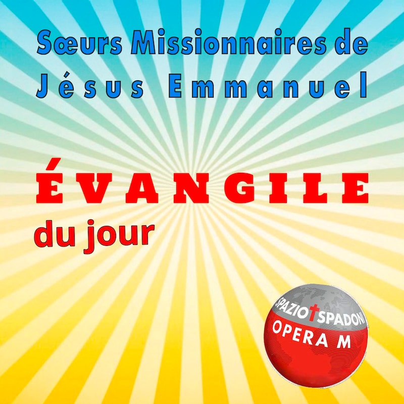 Artwork for podcast Évangile du jour pour Sœurs Missionnaires de Jésus Emmanuel