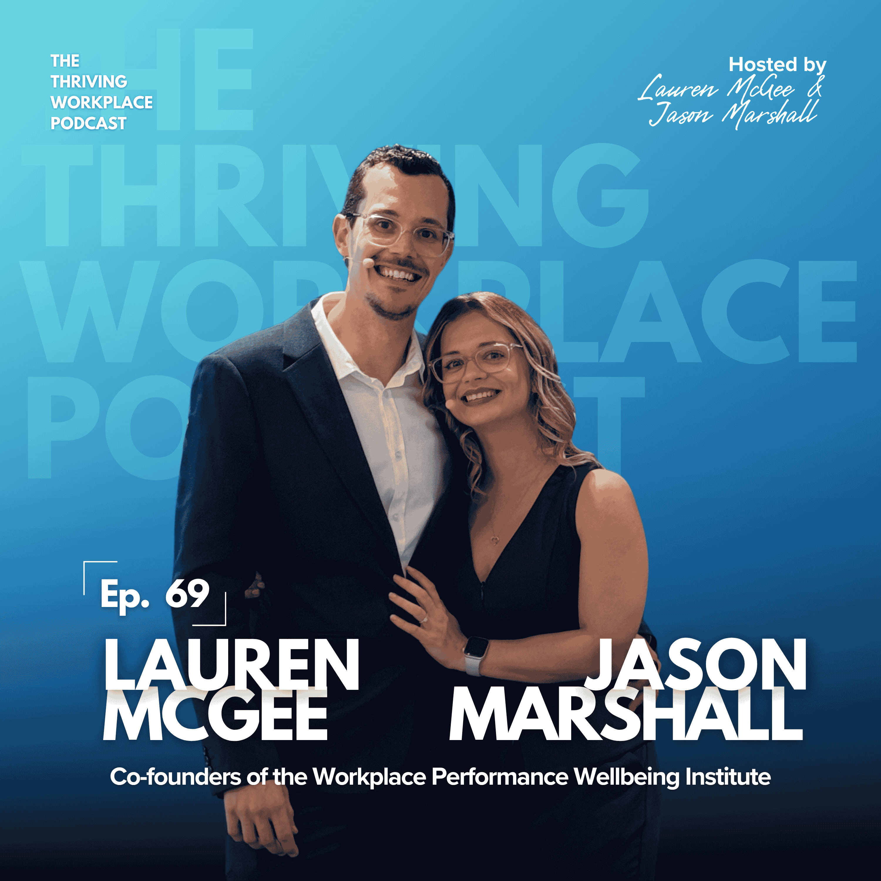 #69 Beyond the Milestone: Lessons, Stories, and the Future of the NATIONAL WORKPLACE WELLBEING CONFERENCE with JASON MARSHALL and LAUREN MCGEE