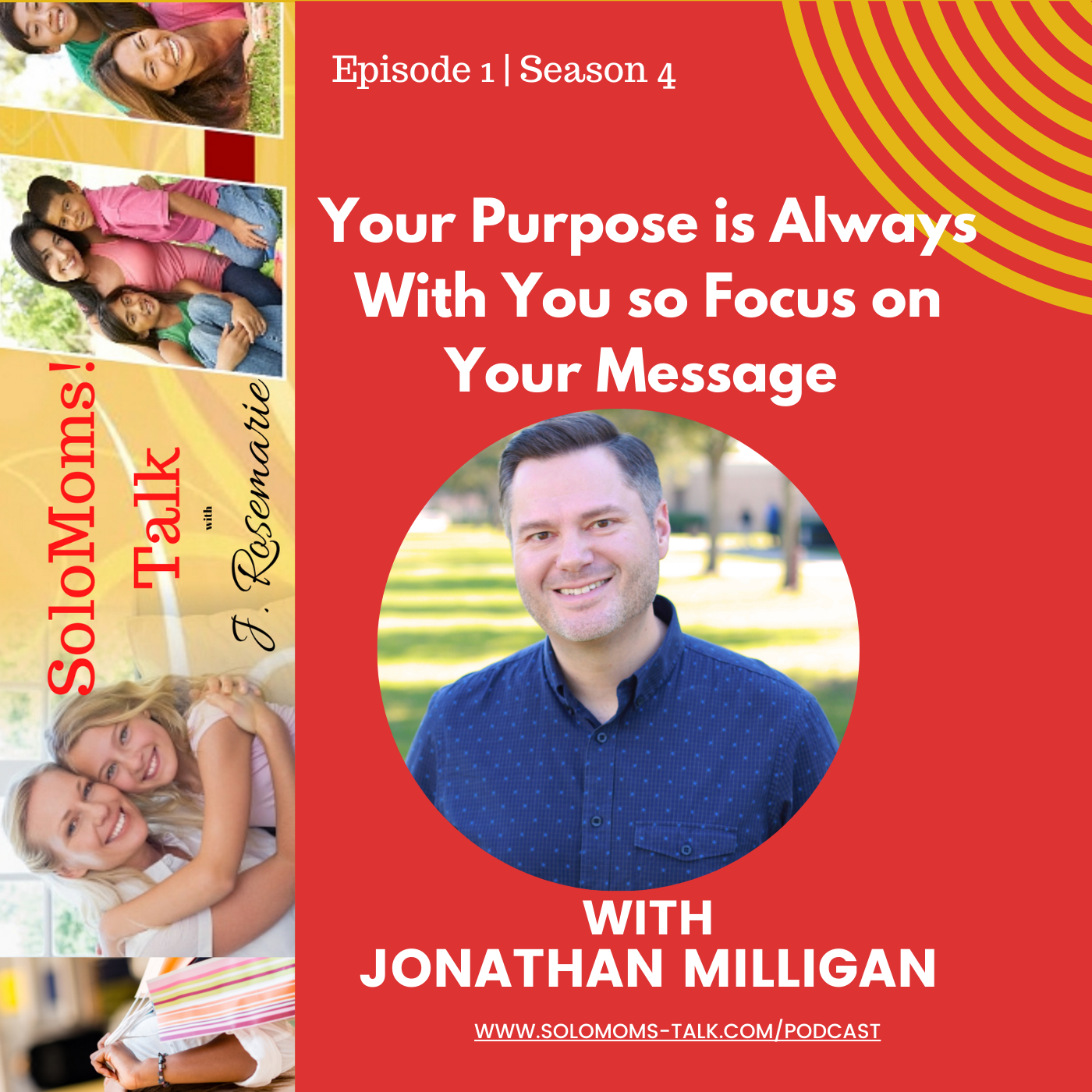 Your Purpose is Always With You So Focus on Your Message w/Jonathan Milligan