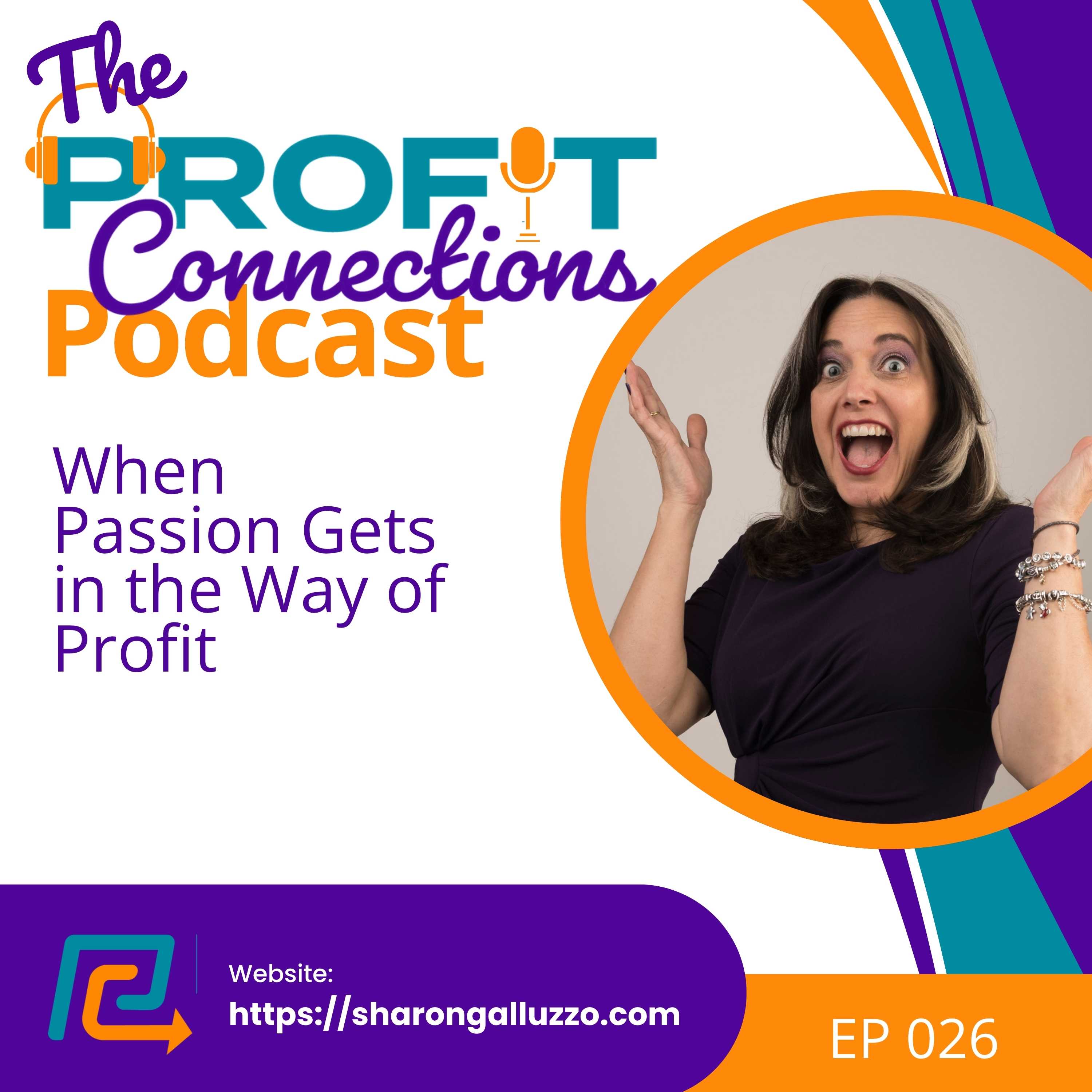 When Passion Gets in the Way of Profit | 026
