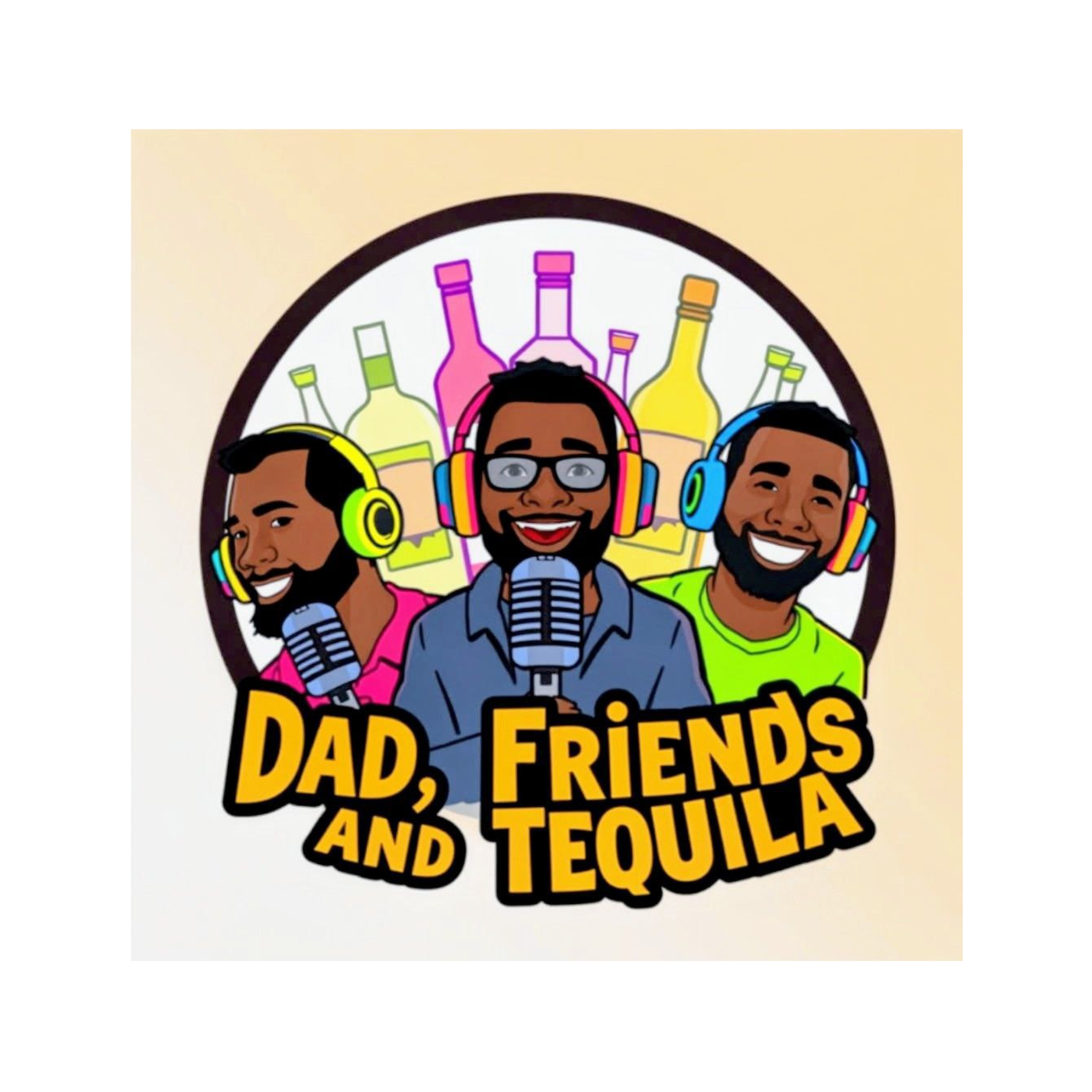 Dads Friends and Tequila