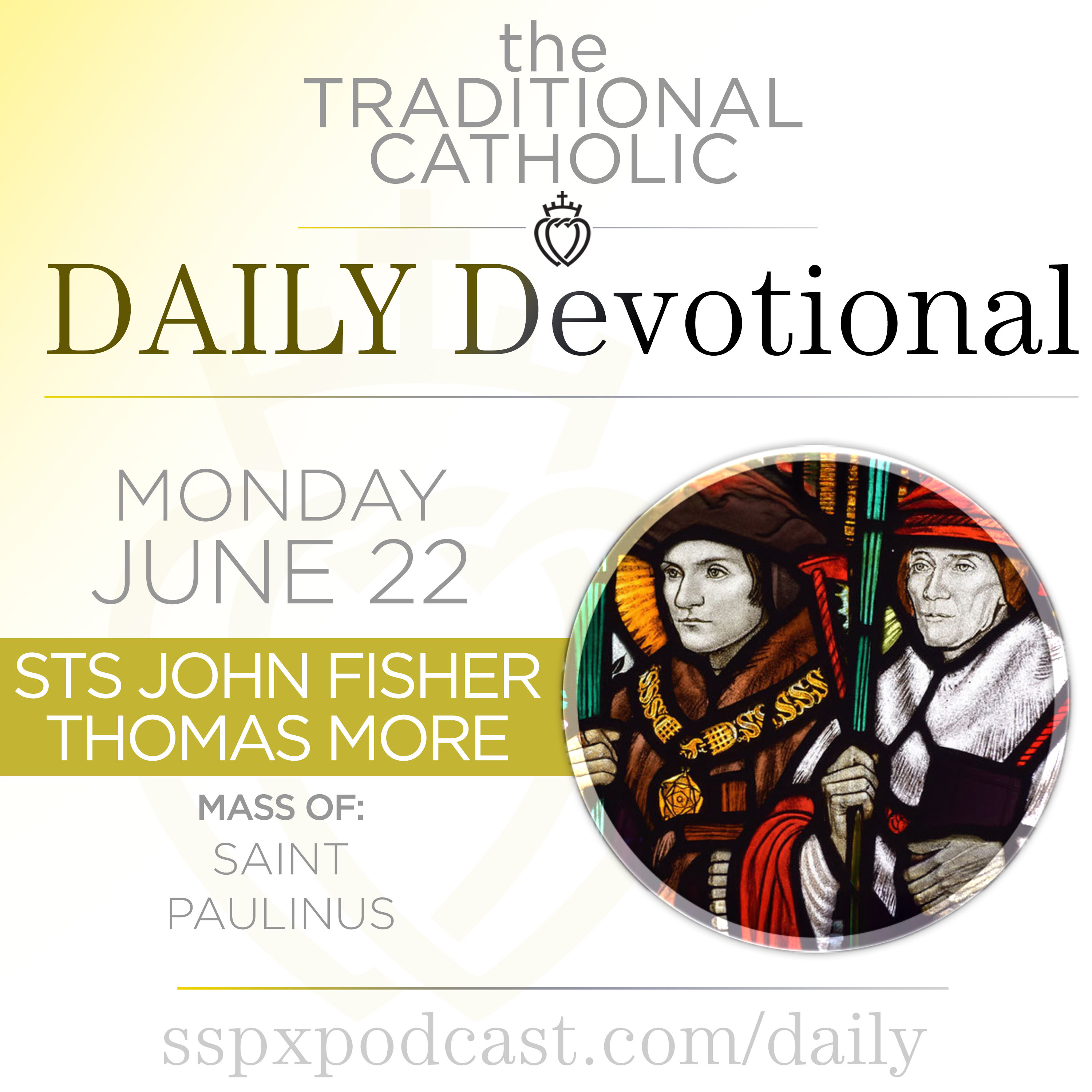 Jun 22 – S Paulinus / Ss John Fisher & Thomas More