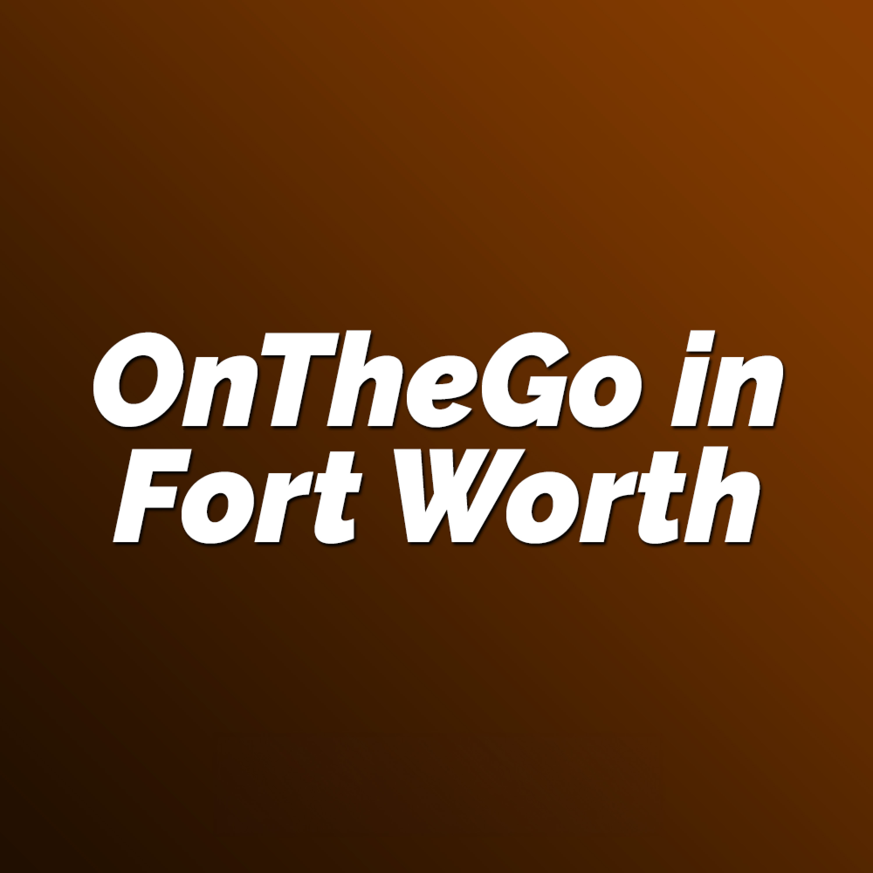 Show artwork for On the Go in Fort Worth