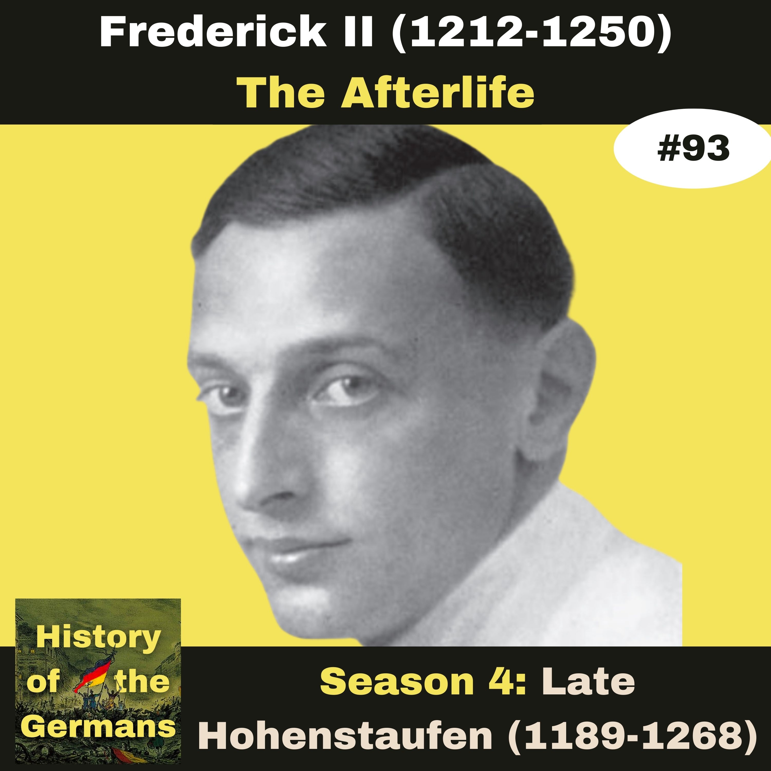 Ep. 93: Frederick II's Afterlife - from Fake Emperors to Ernst Kantorowics