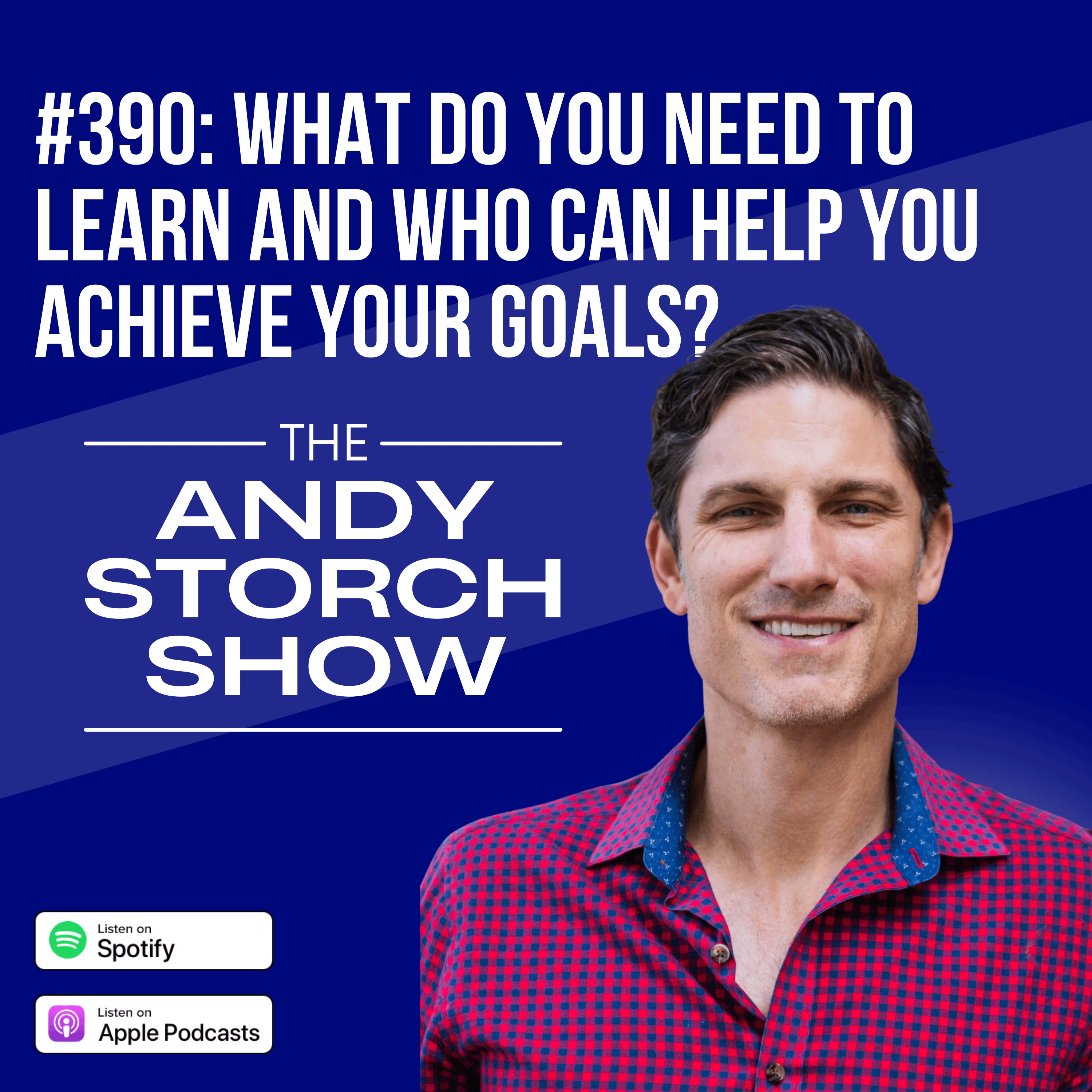 What Do You Need to Learn and Who Can Help You Achieve Your Goals? episode artwork