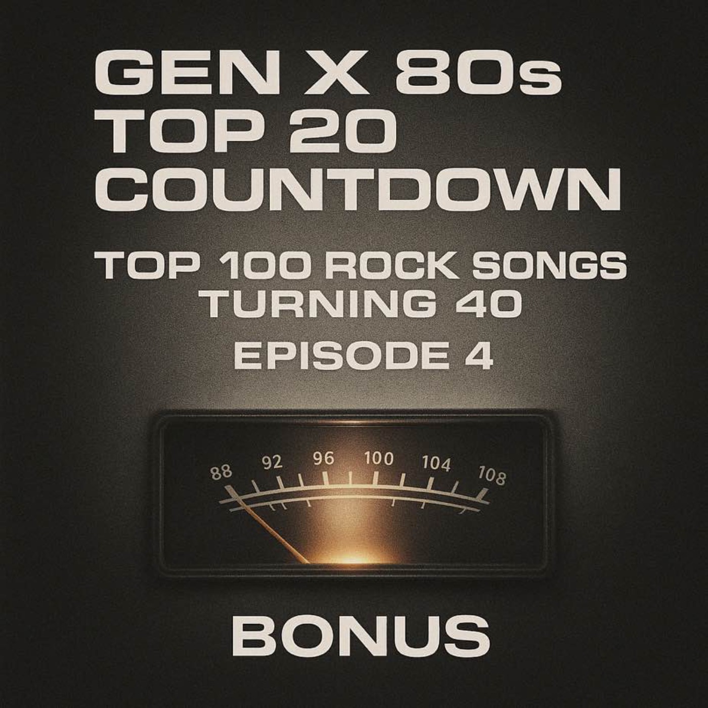 Gen X 80s Top 20 Countdown Bonus Vault Episode 4: Top 100 Rock Tracks Turning 40 – Tracks 40 to 21