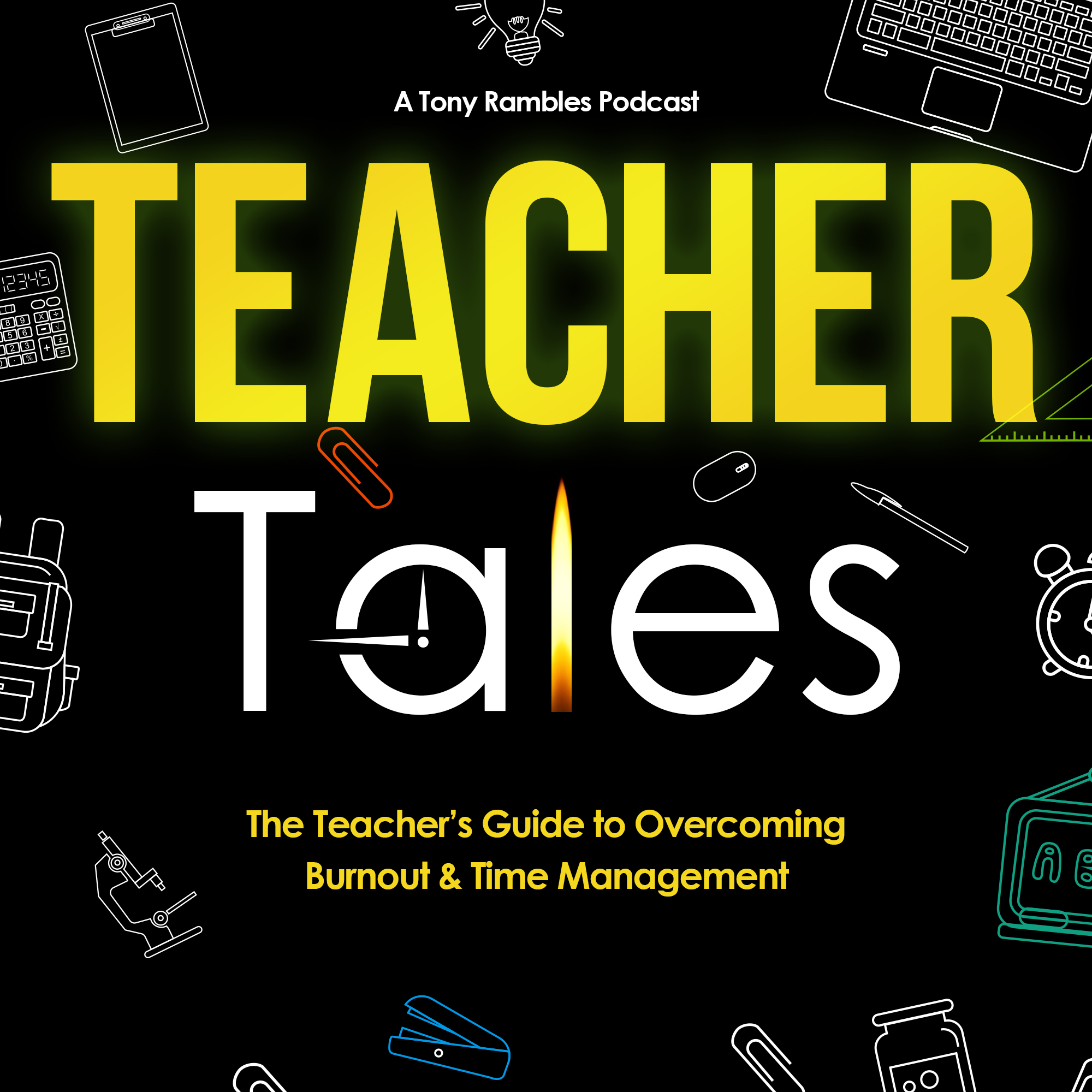 Show artwork for Teacher Tales: The Teacher’s Guide to Overcoming Burnout & Time Management