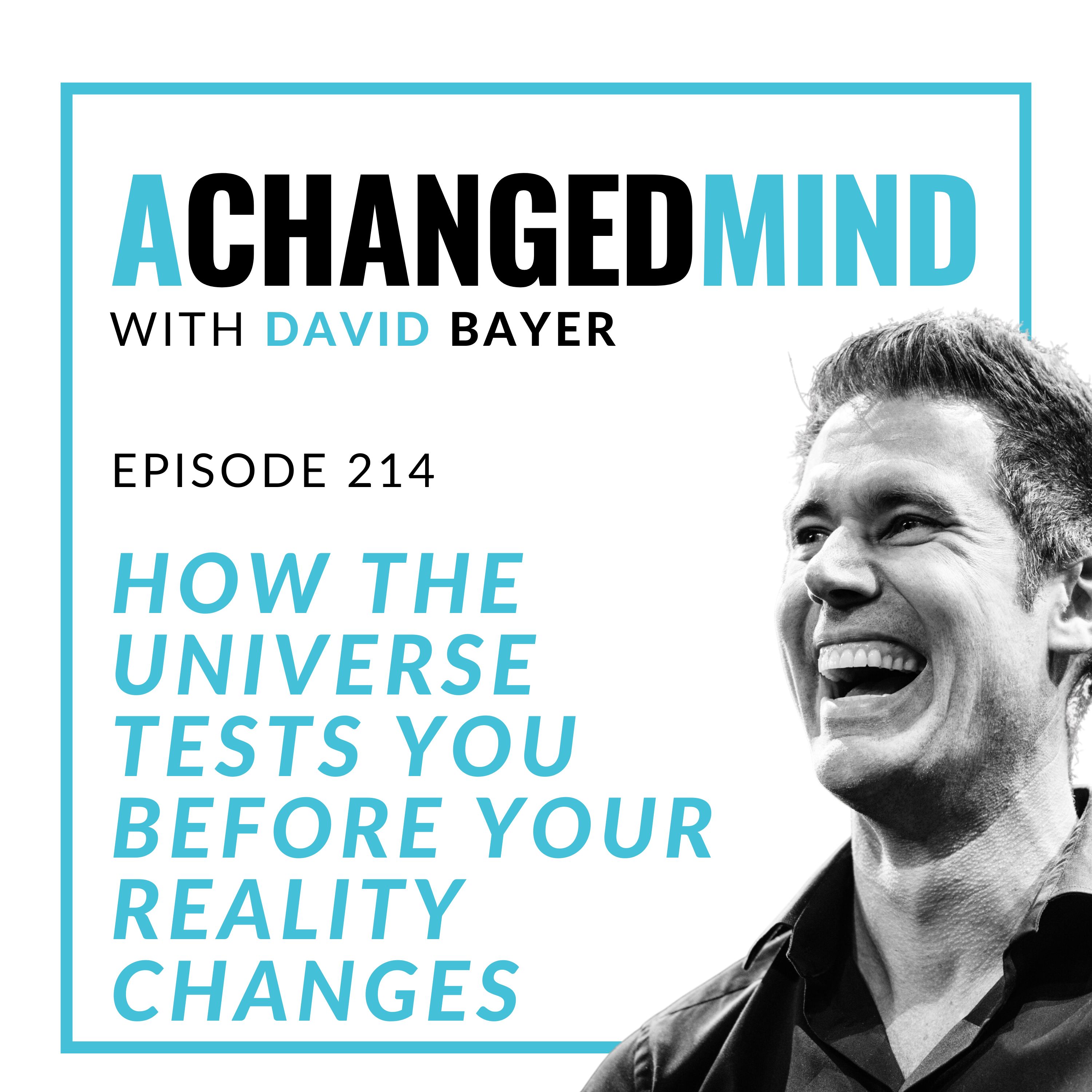214 How The Universe TESTS YOU Before Your Reality Changes