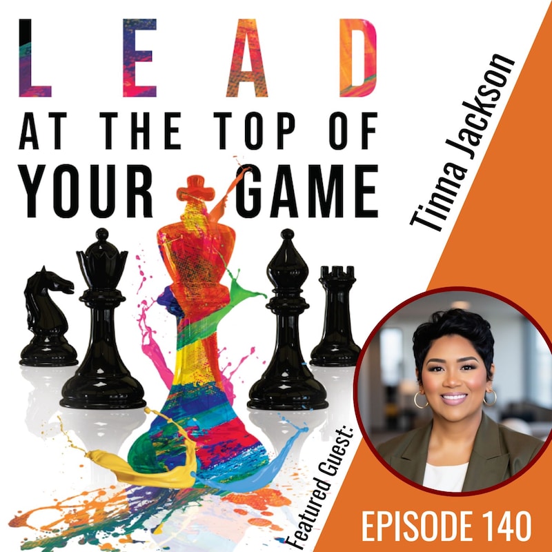 Artwork for podcast Lead at the Top of Your Game