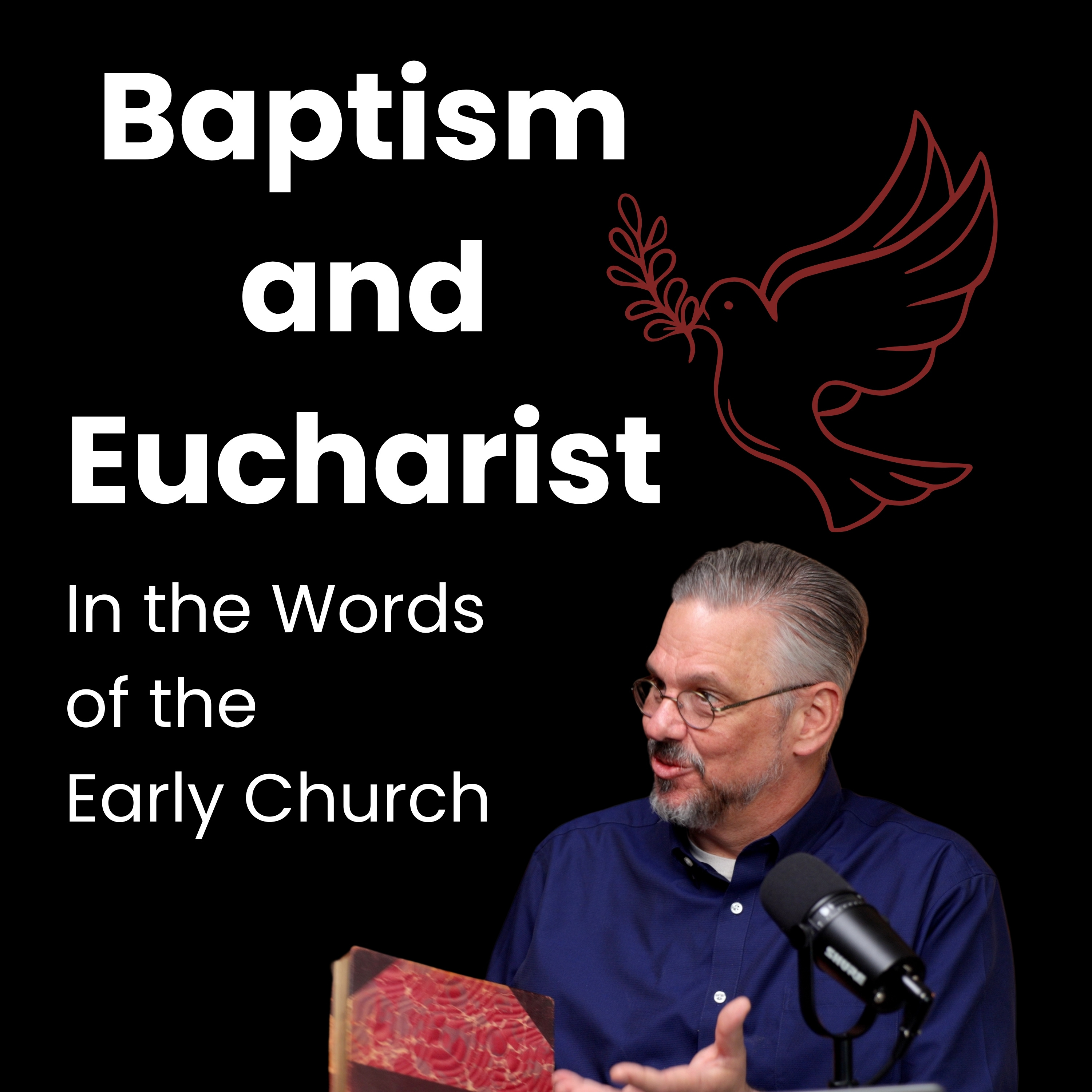 What the Early Church Taught on Sacraments (what the sources say) - Dean Taylor