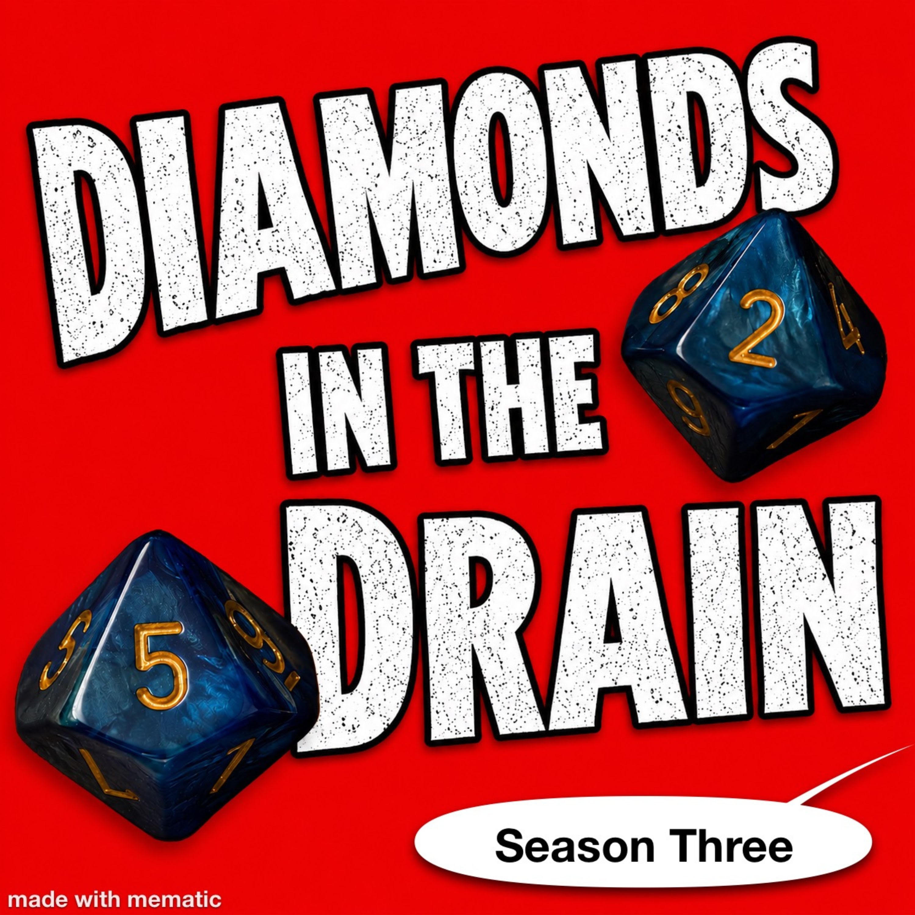 Diamonds in the Drain Season Three (Rounds Three & 4) episode artwork