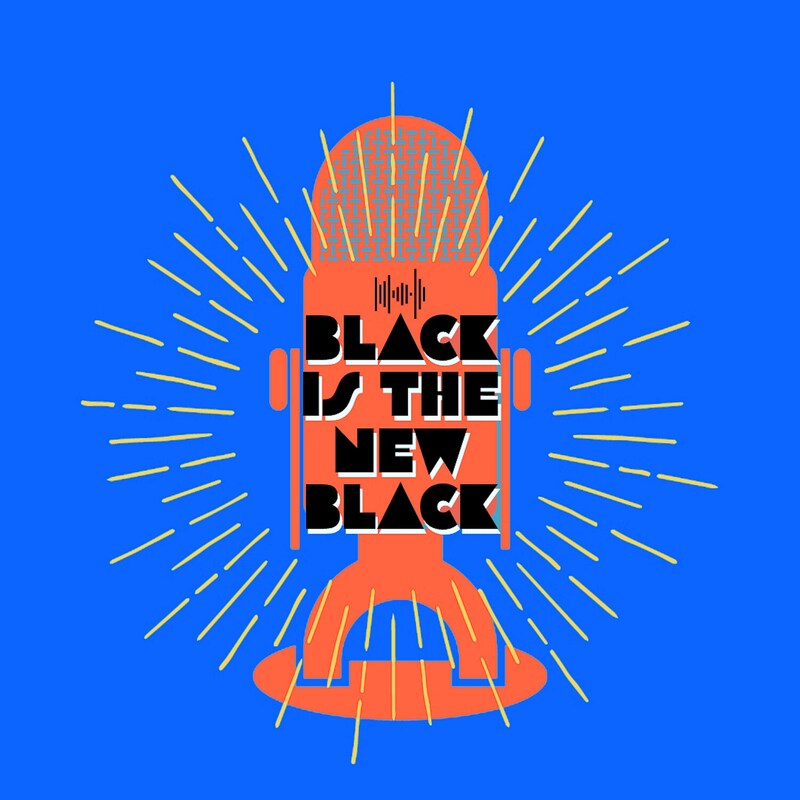 Artwork for podcast Black is the New Black
