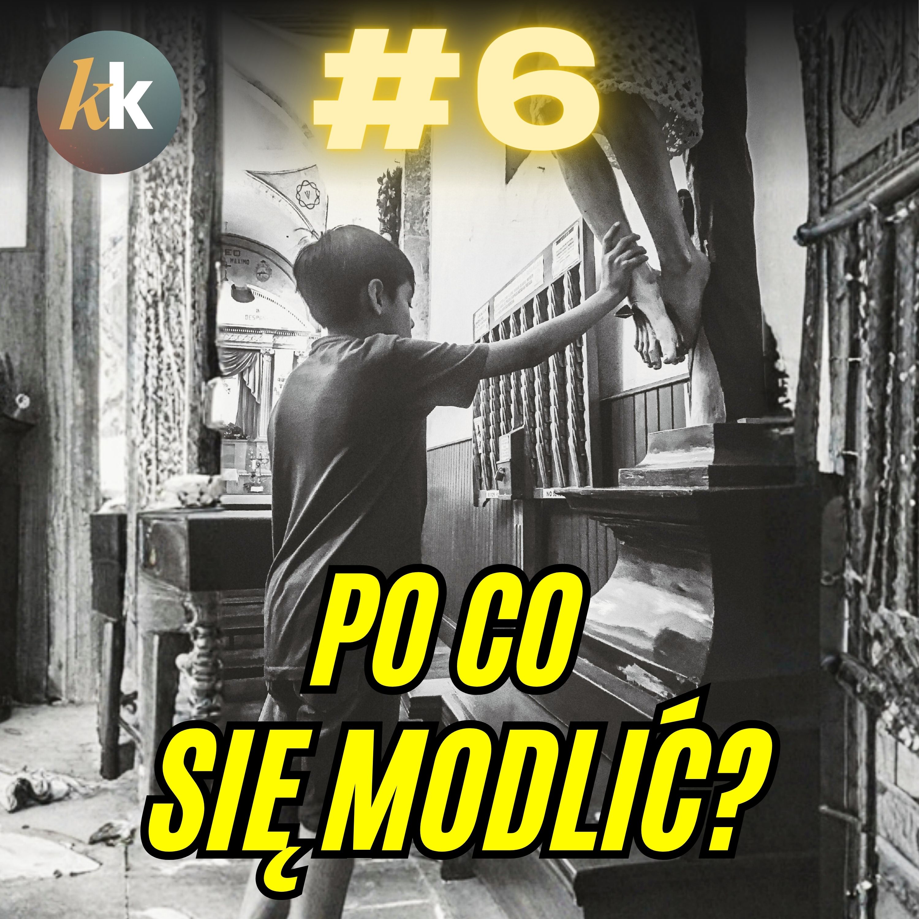 Po co się modlić? Modlitwa też się zmienia, tak jak Ty, posłuchaj jak - KatoKonkret #6 episode artwork