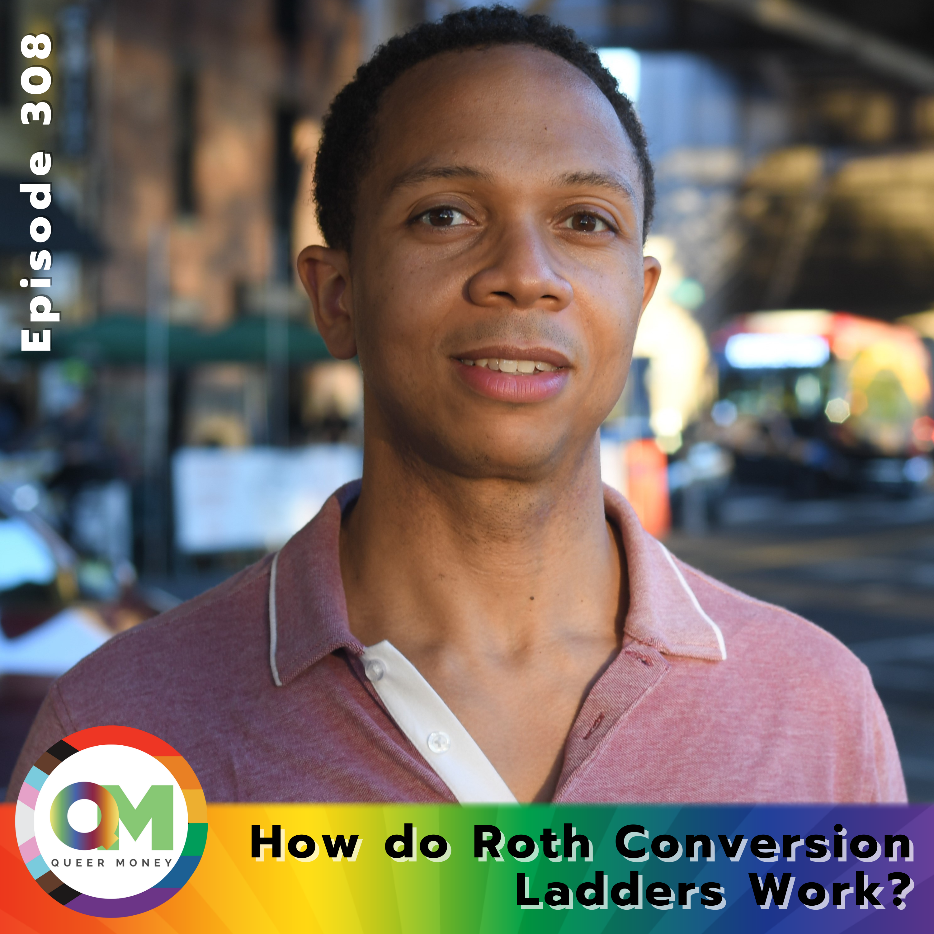 How do Roth Conversion Ladders Work? - Queer Money Ep. 308