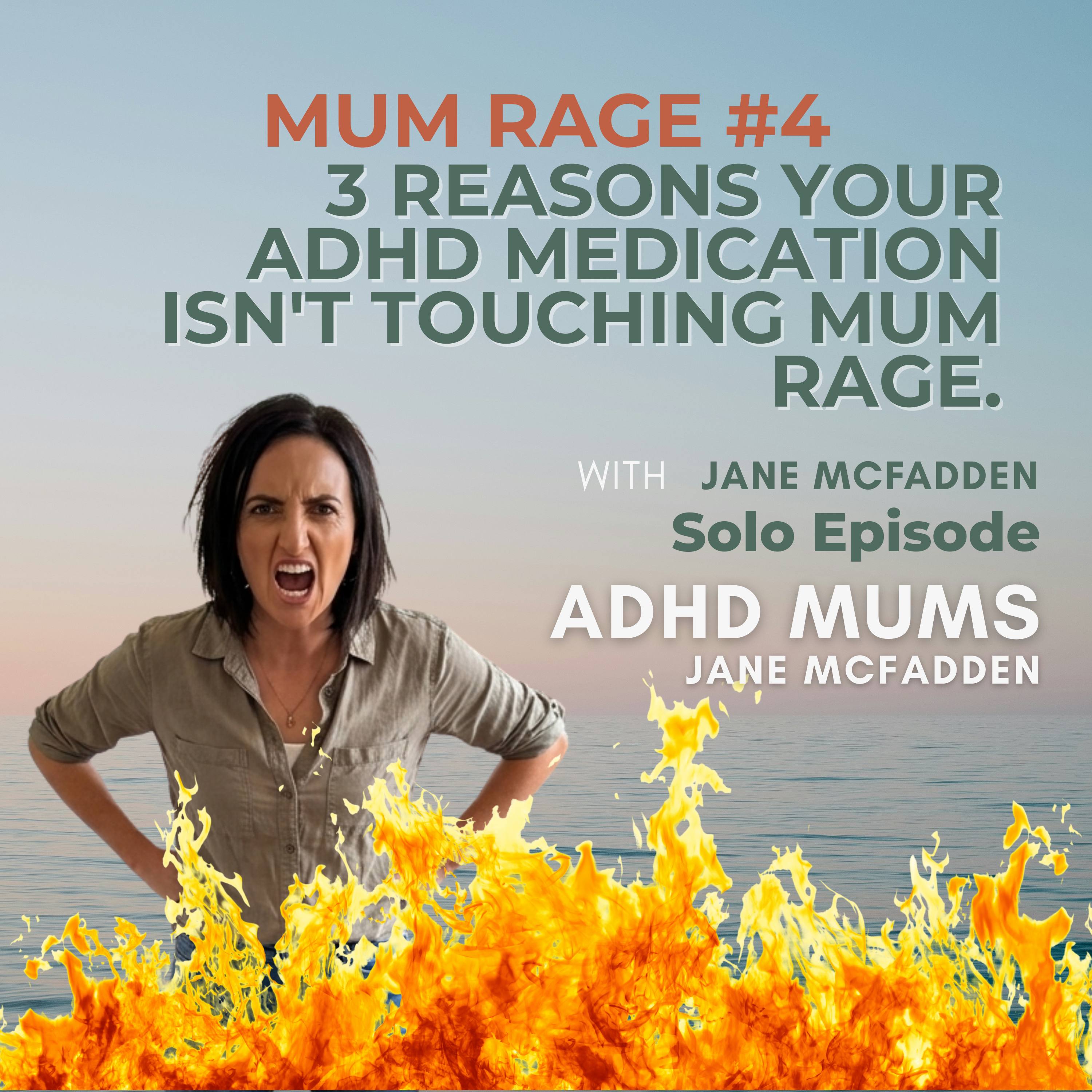 MUM RAGE #4:  3 Reasons Your ADHD Medication Isn't Touching Mum Rage. episode artwork