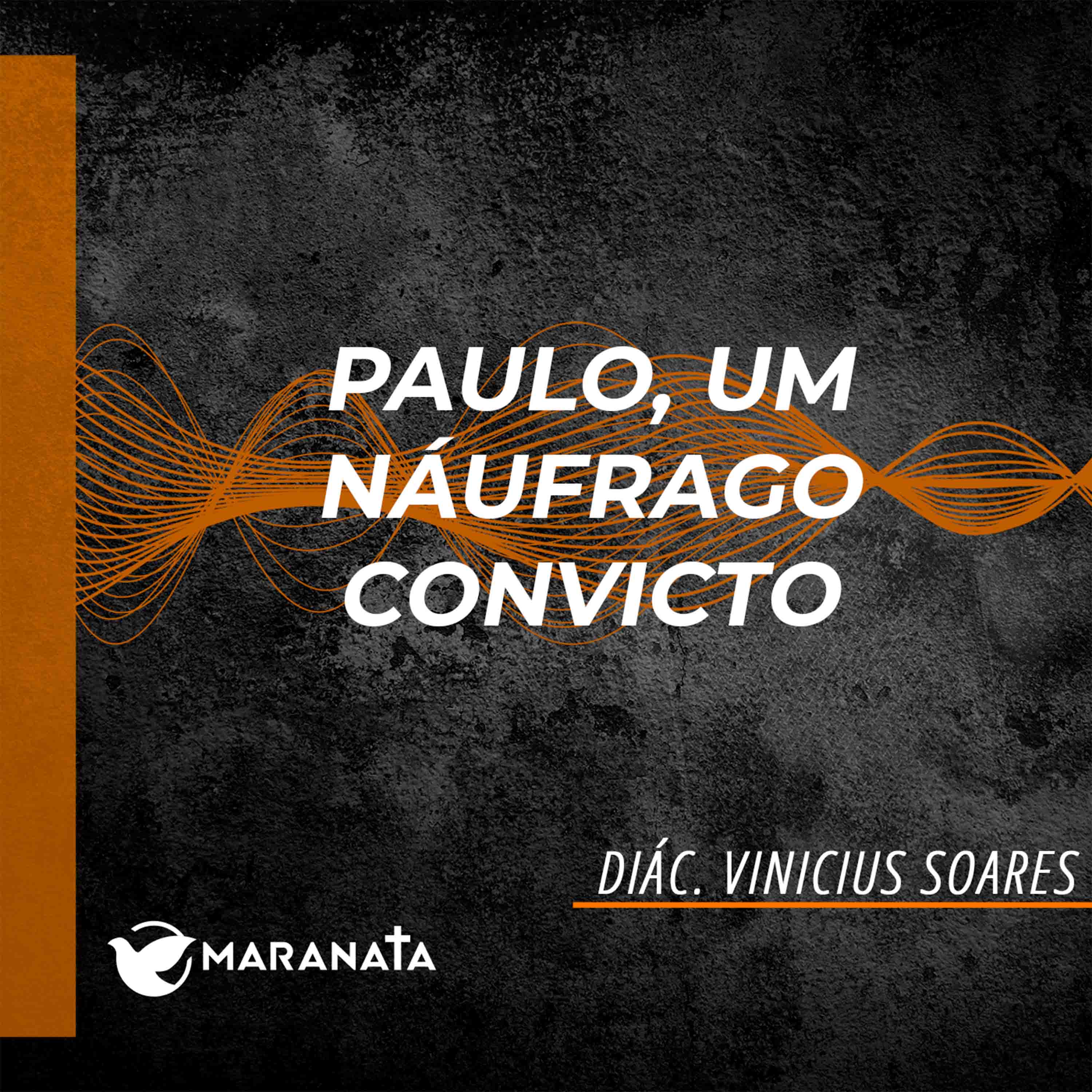 Paulo, um náufrago convicto - Diác. Vinicius Soares episode artwork