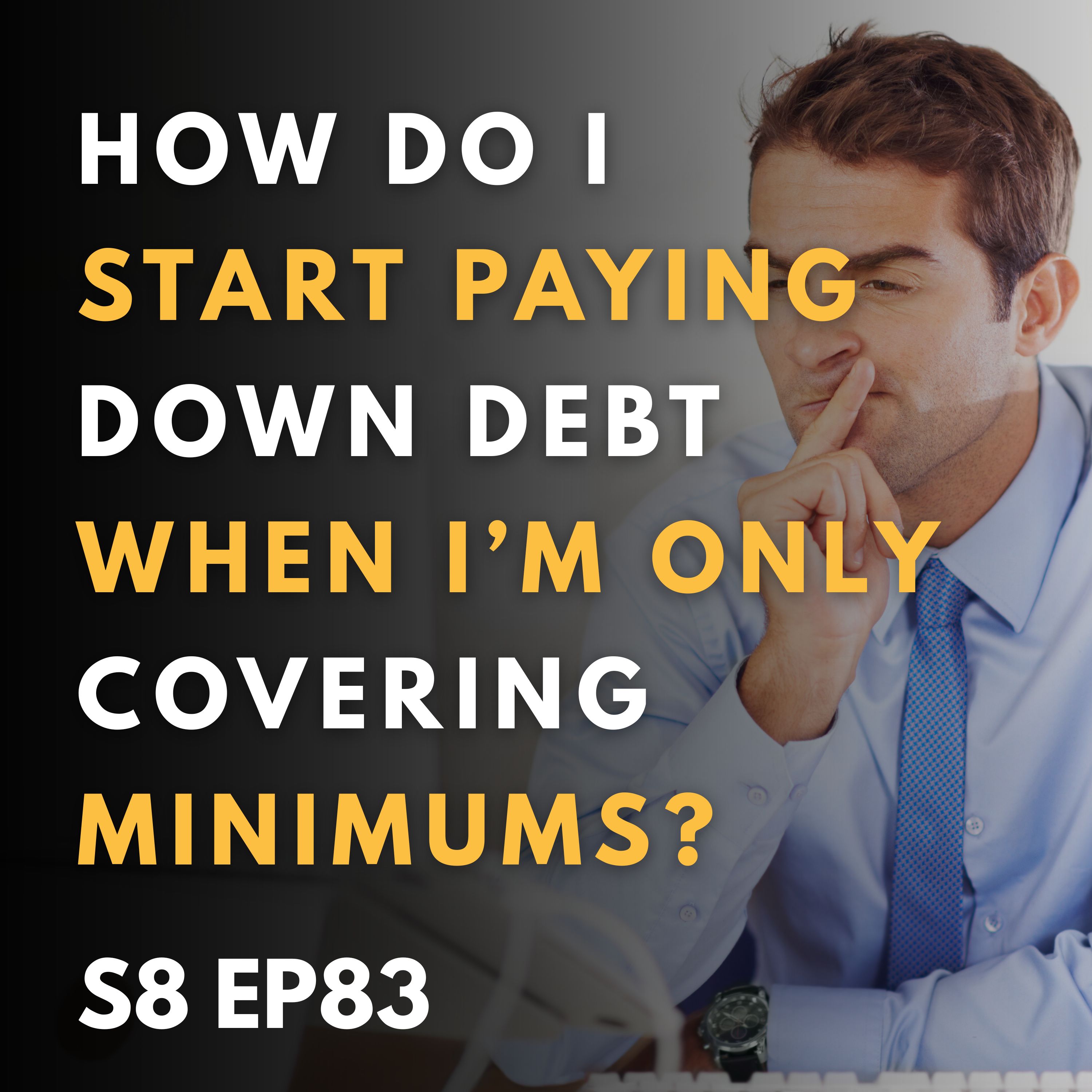 How Do I Start Paying Down Debt When I’m Only Covering Minimums?