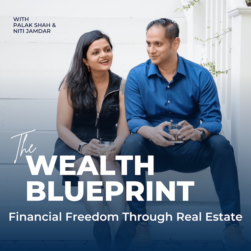 Artwork for podcast The Wealth Blueprint: Financial Freedom Through Real Estate