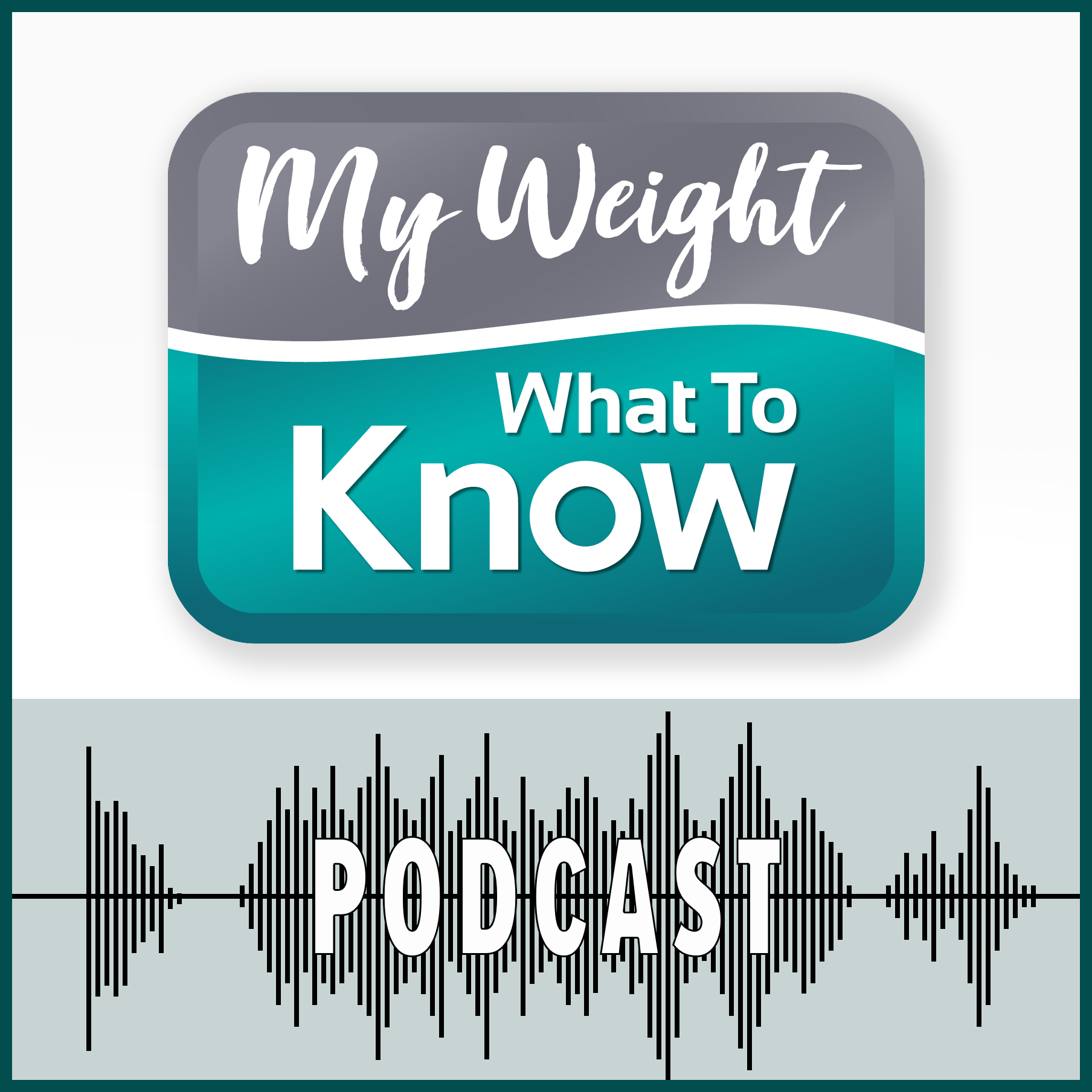 Artwork for podcast My Weight - What to Know Podcast
