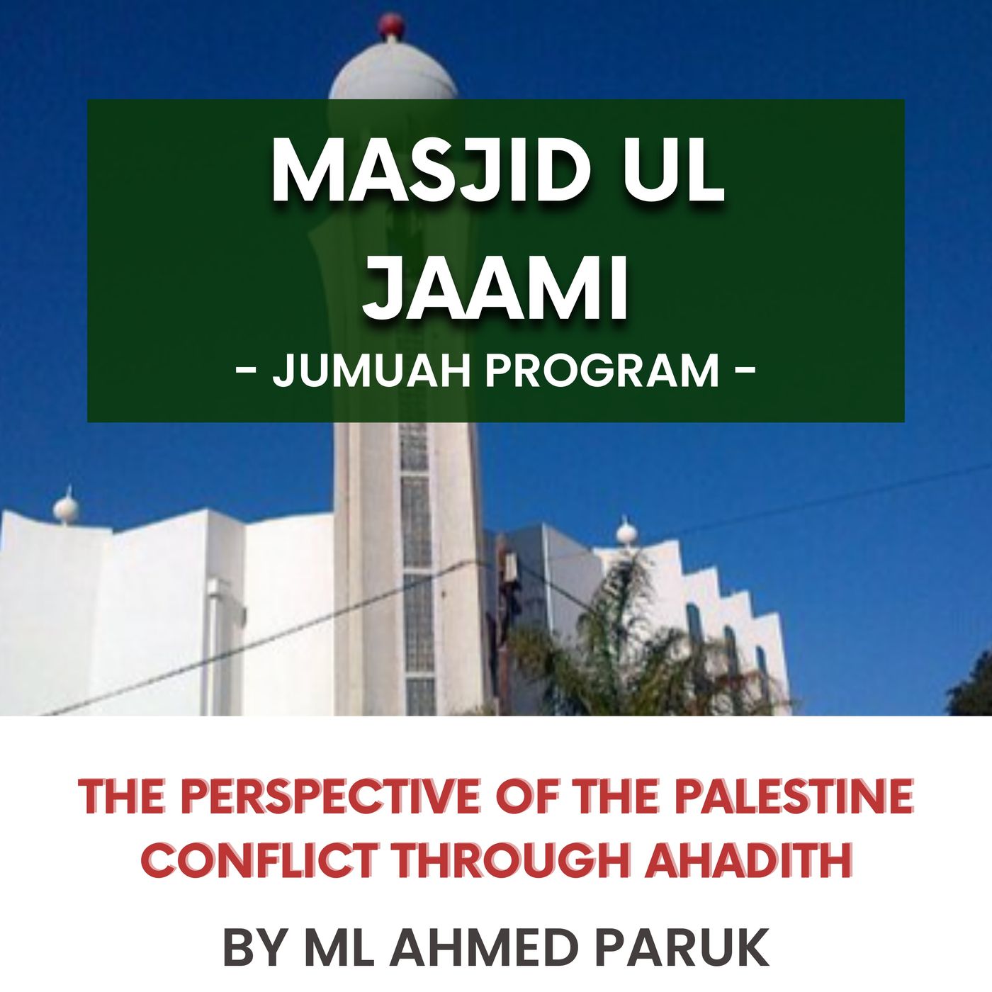 231208_The perspective of the Palestine conflict through Ahadith by ML Ahmed Paruk