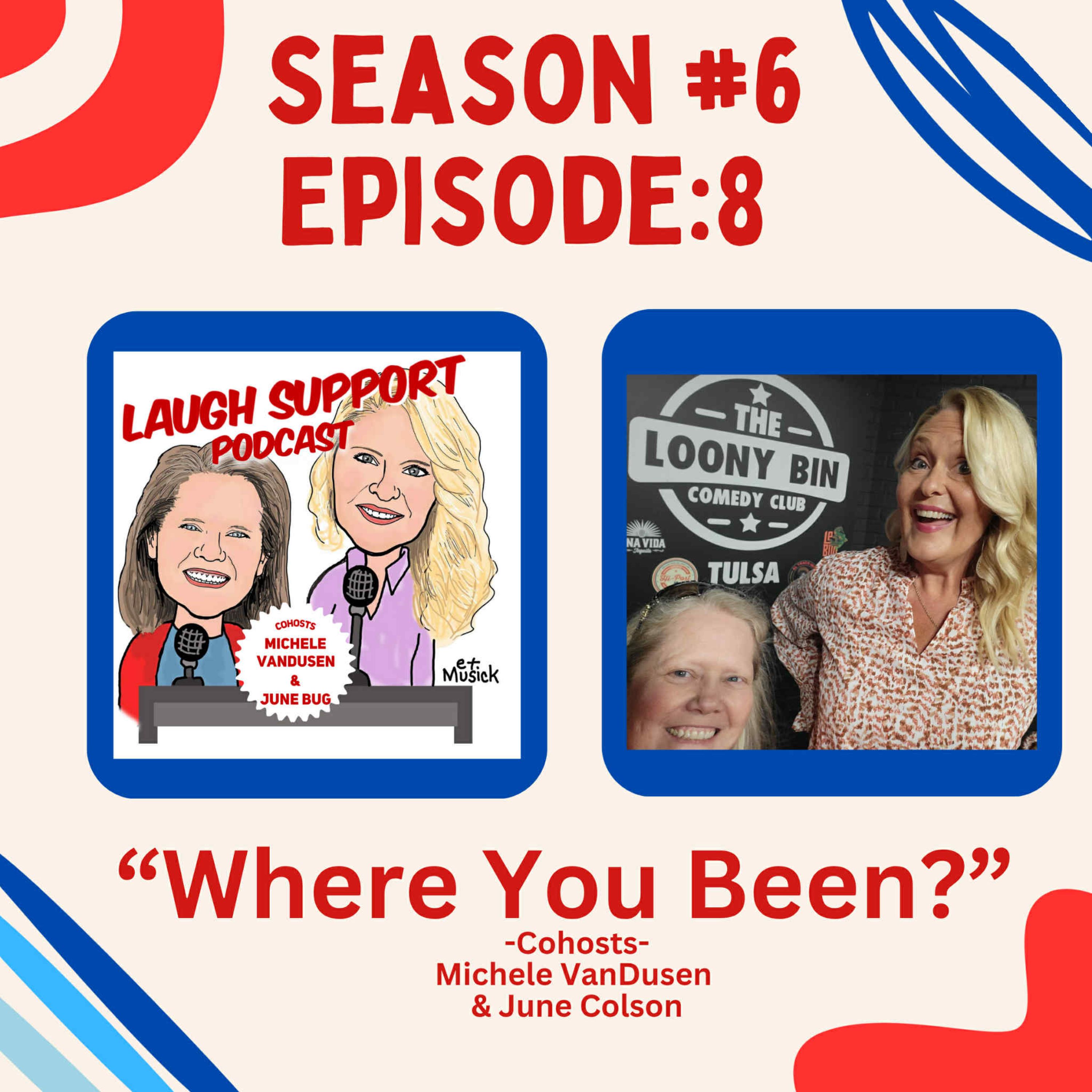 Season 6 Ep 8 Where You Been? episode artwork