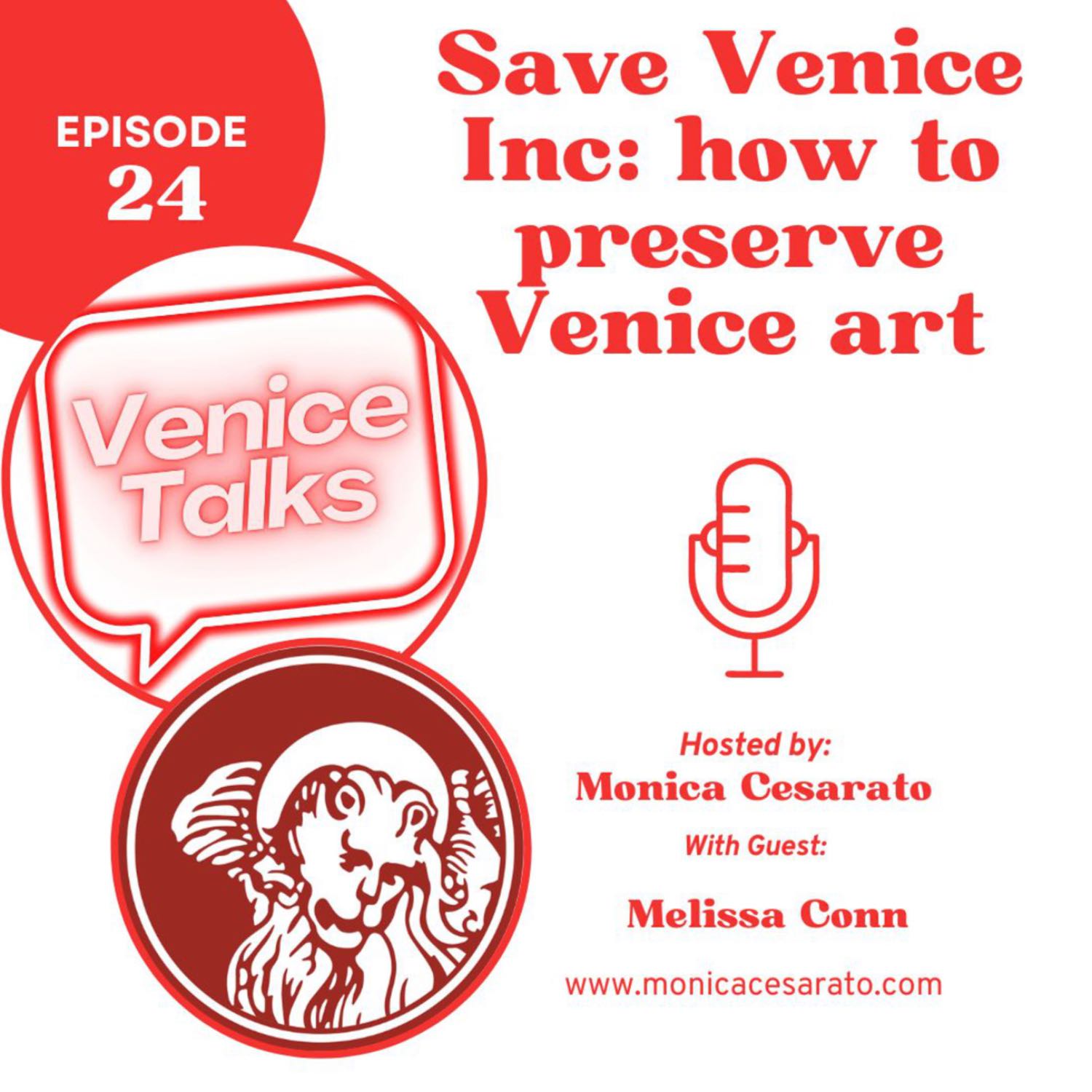 Ep.24 - Preserving the Past, Safeguarding the Future: Unveiling Save Venice Inc.'s Restoration Odyssey. A chat with Melissa Conn, director of the Venice office of Save Venice Inc.