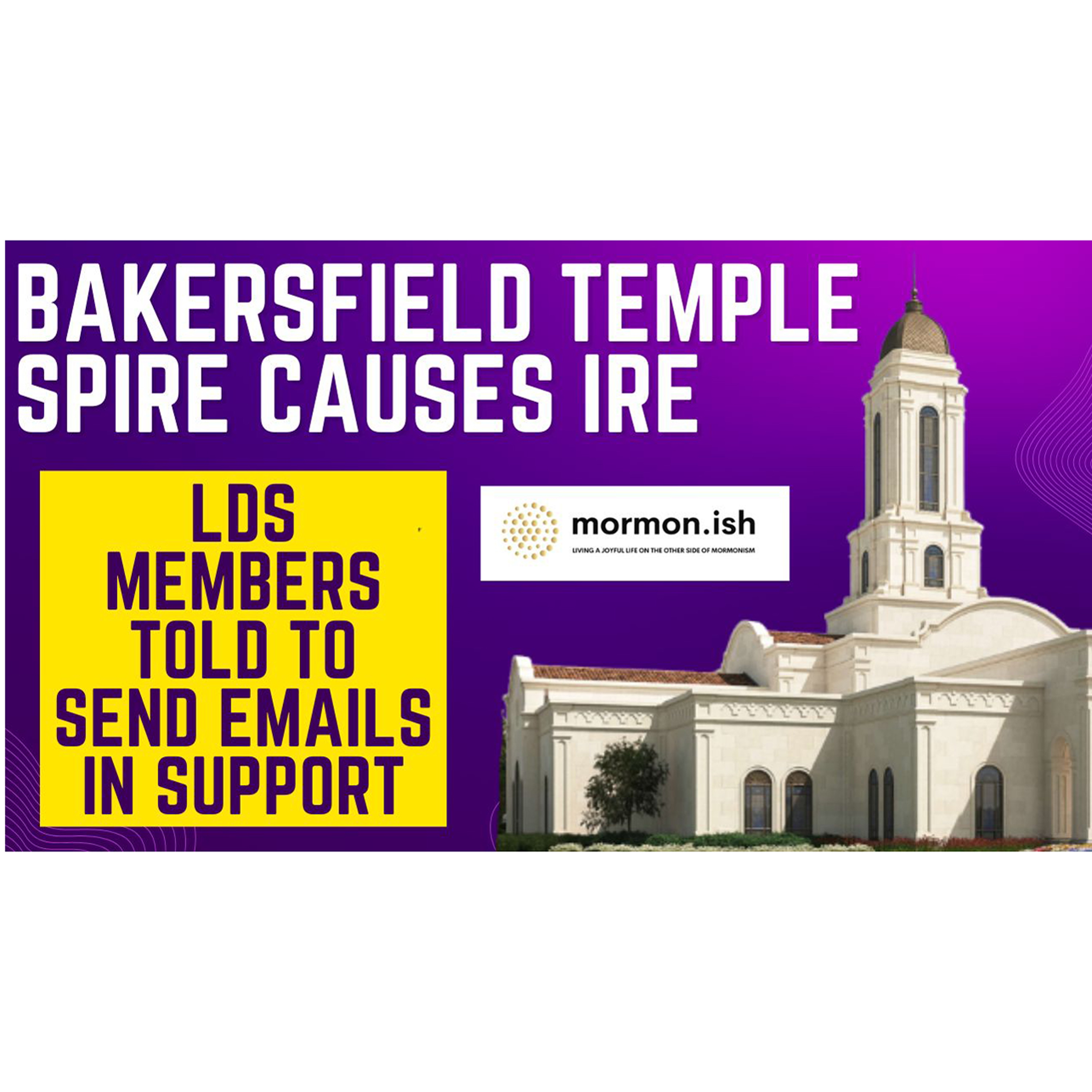 cover of episode Bakersfield Temple Spire Causes Ire: LDS Members Told to Send Emails In Support