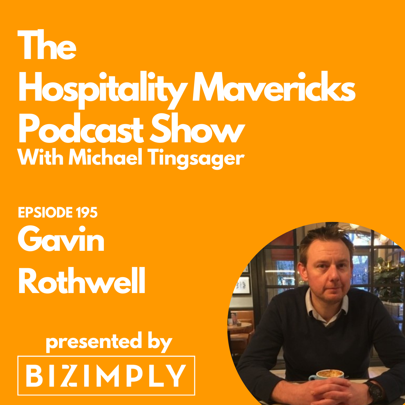 #195 Gavin Rothwell, Founder of Food Future Insights, on Creating Better Food Experiences
