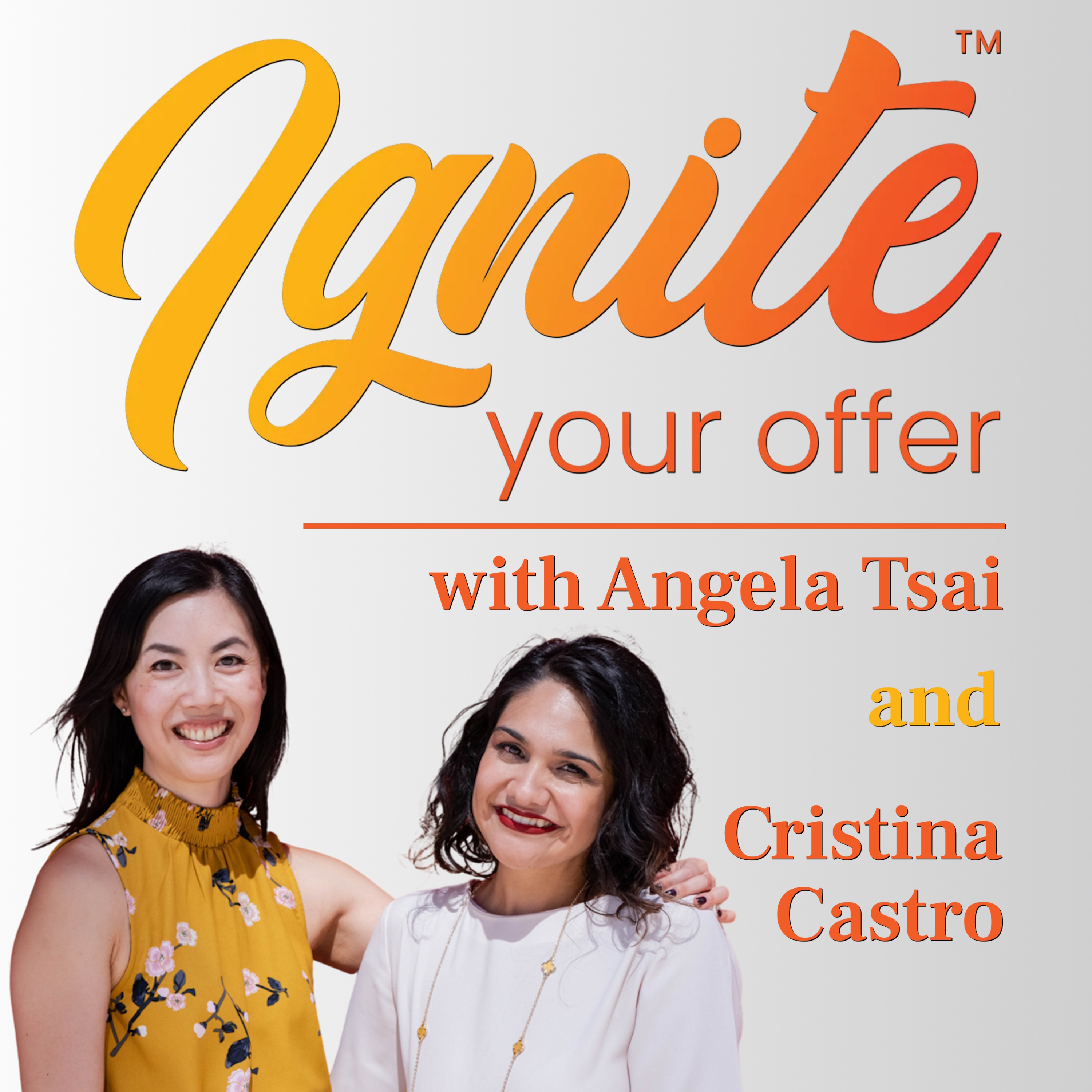Artwork for Ignite Your Offer with Angela Tsai & Cristina Castro
