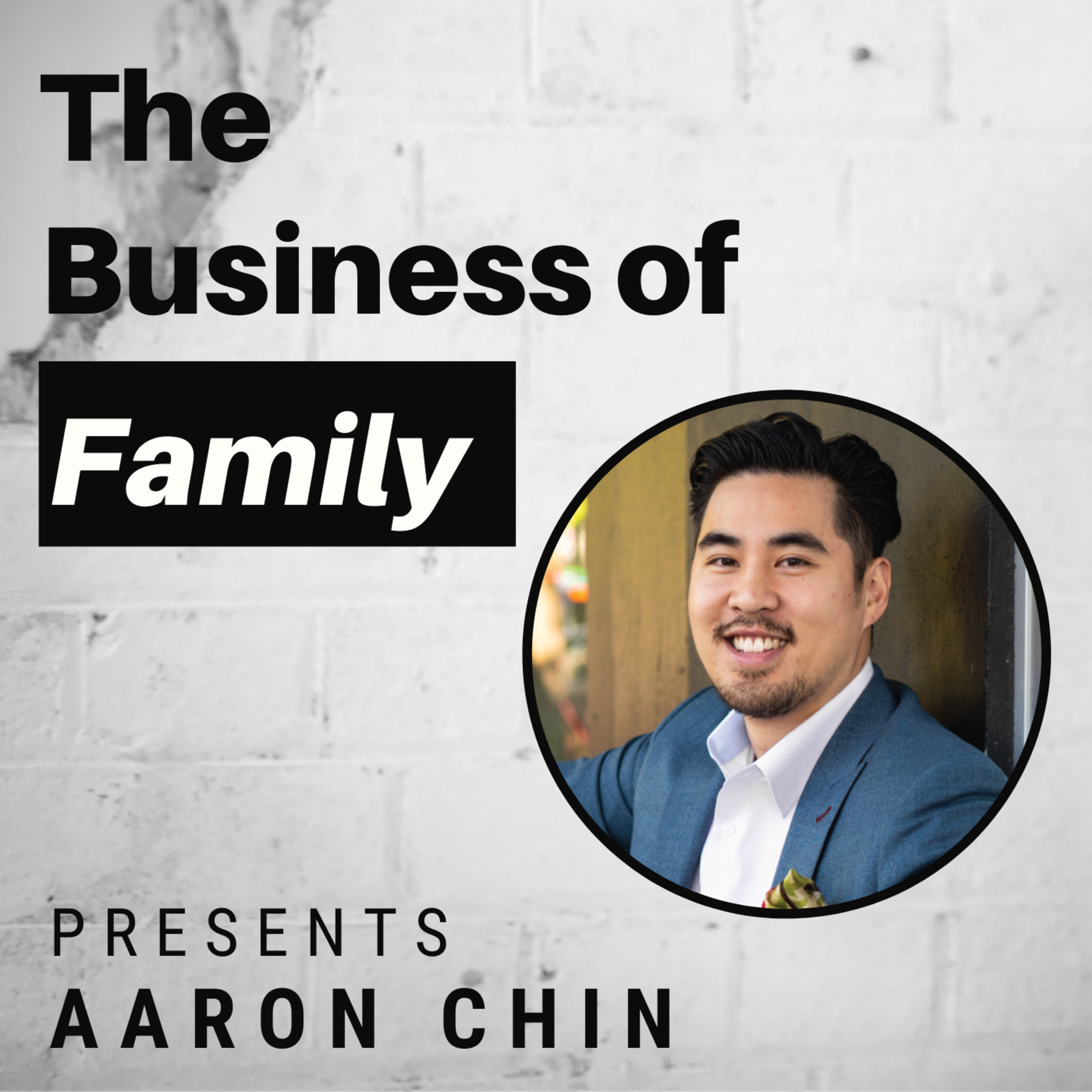 Cover art for “Aaron Chin - My Ceiling is Your Floor - 2nd Gen Leader of Canadian Health Business”