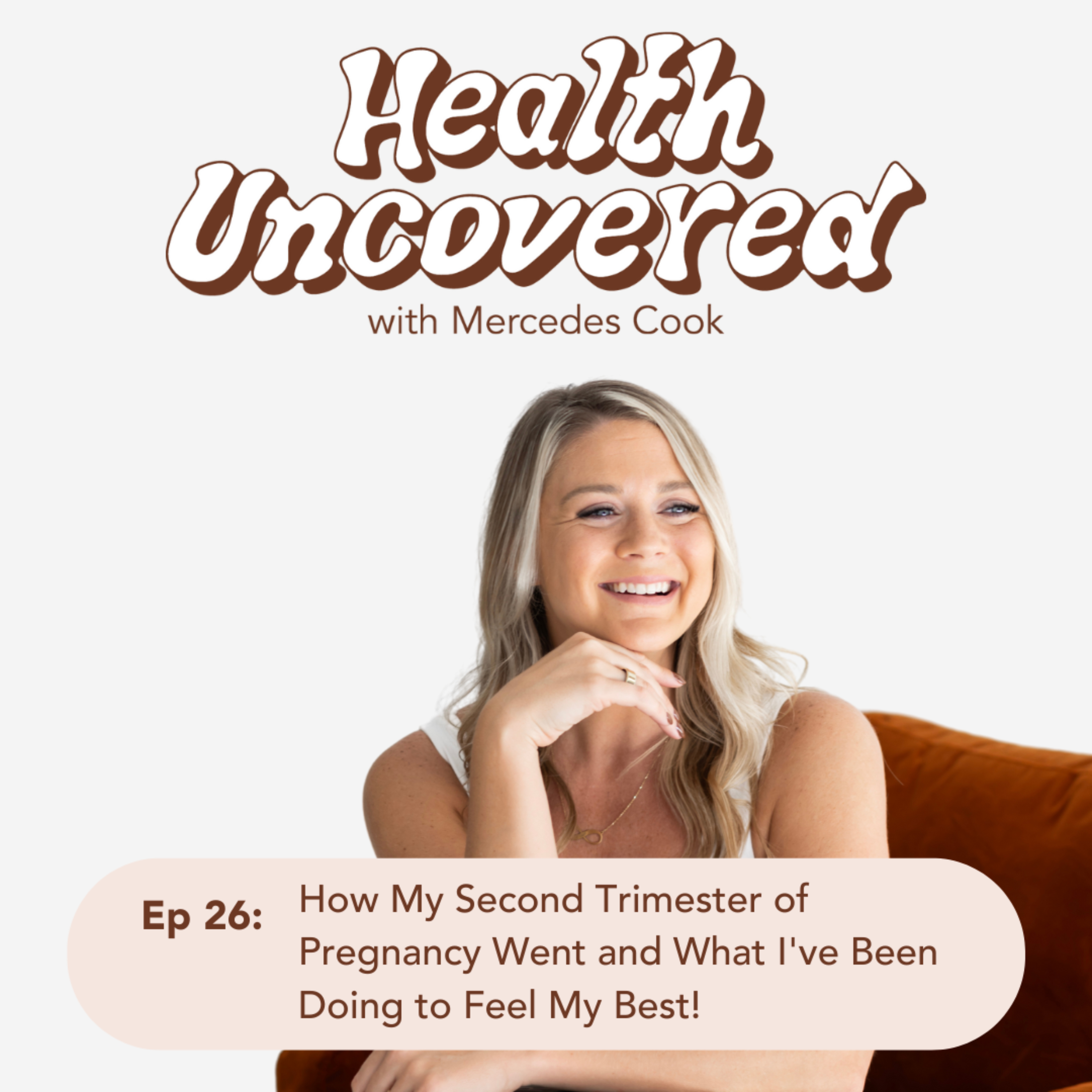 26. How My Second Trimester of Pregnancy Went and What I've Been Doing to Feel My Best!
