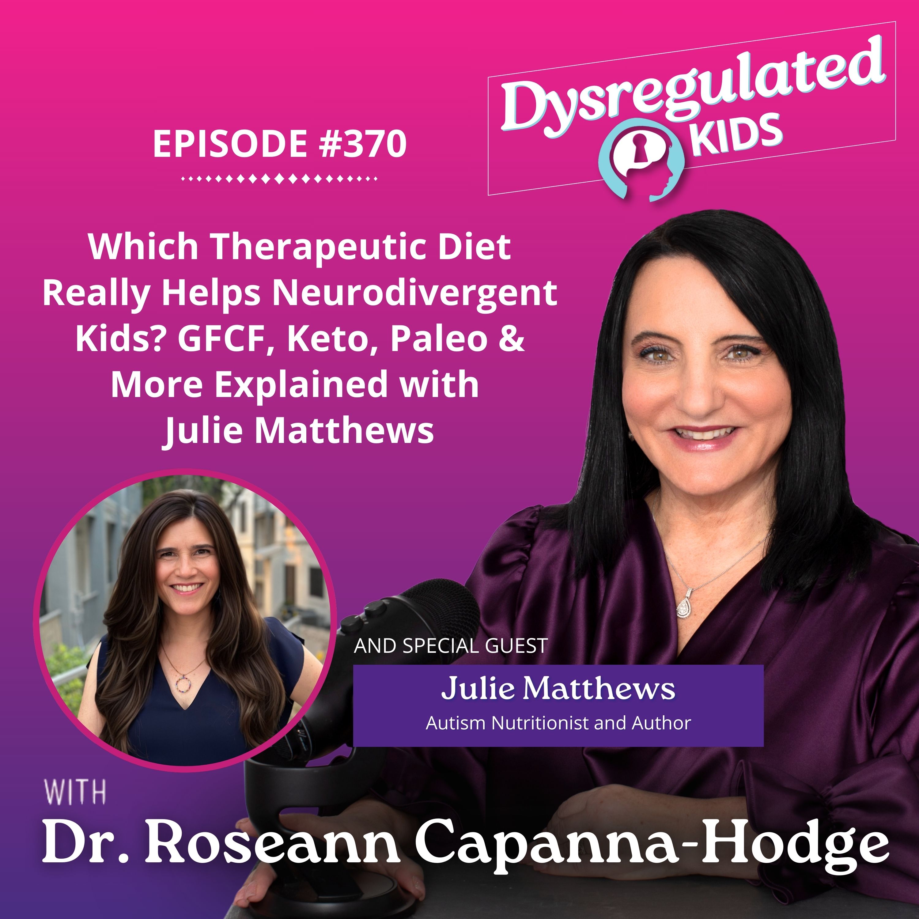 370: Which Therapeutic Diet Really Helps Neurodivergent Kids? GFCF, Keto, Paleo & More Explained with Julie Matthews 370: Which Therapeutic Diet Really Helps Neurodivergent Kids? GFCF, Keto, Paleo & More Explained with Julie Matthews