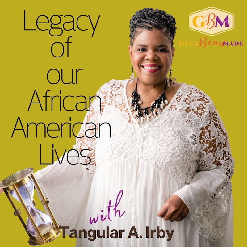 Artwork for podcast Legacy of our African American Lives