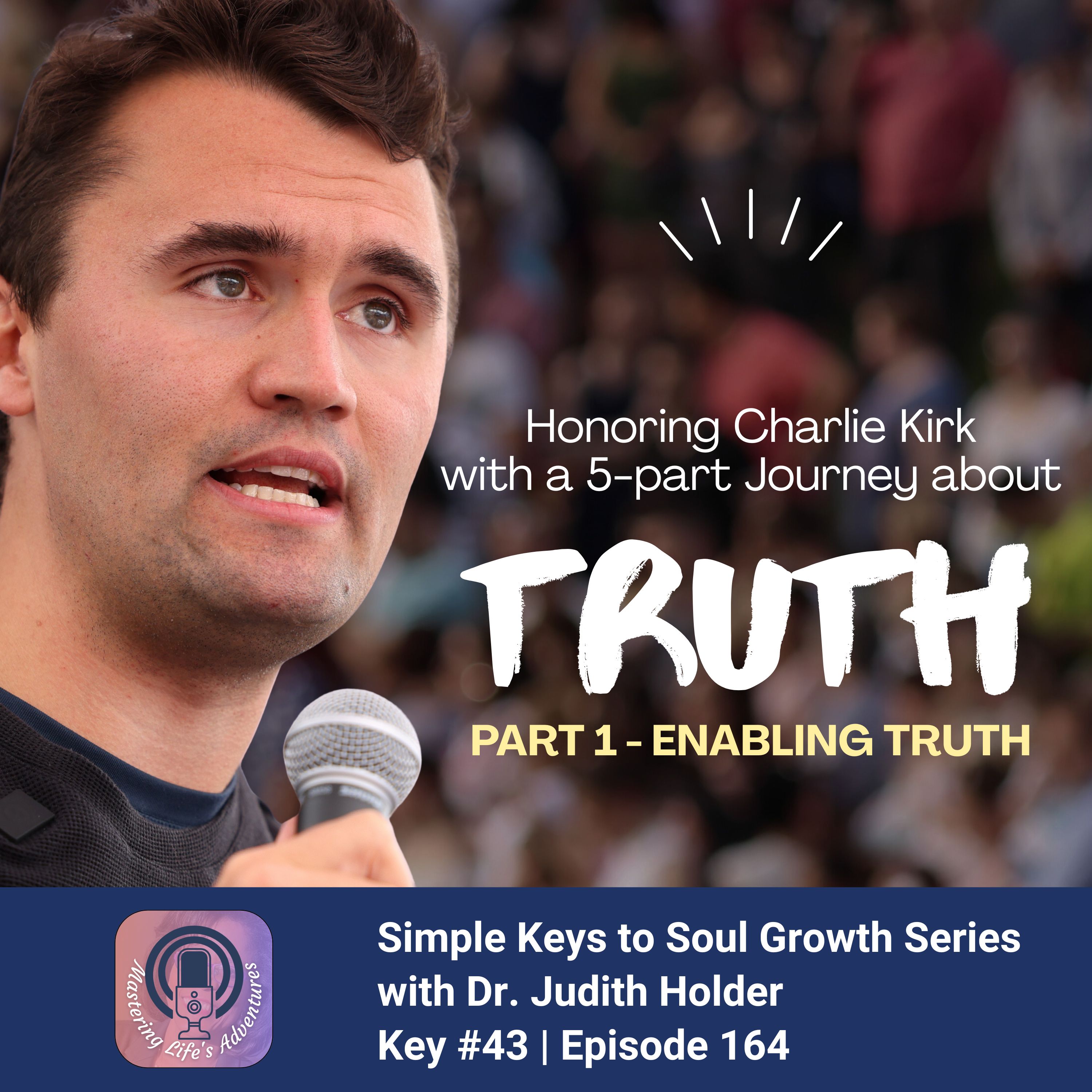 Keys to Soul Progress: The Essential Role of Enabling Truth with Dr. Judith