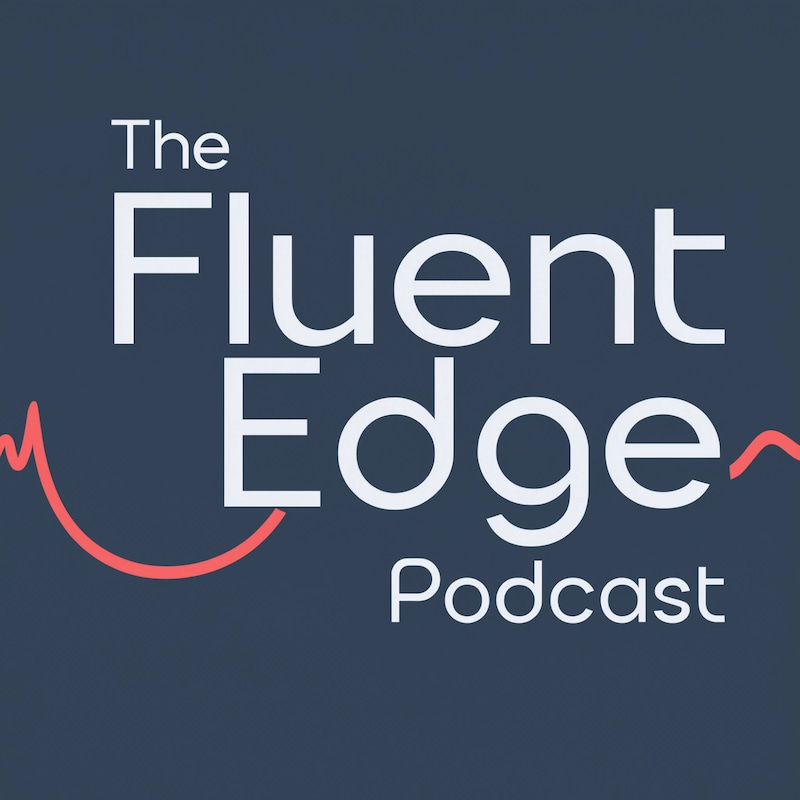 Artwork for podcast The Fluent Edge Podcast