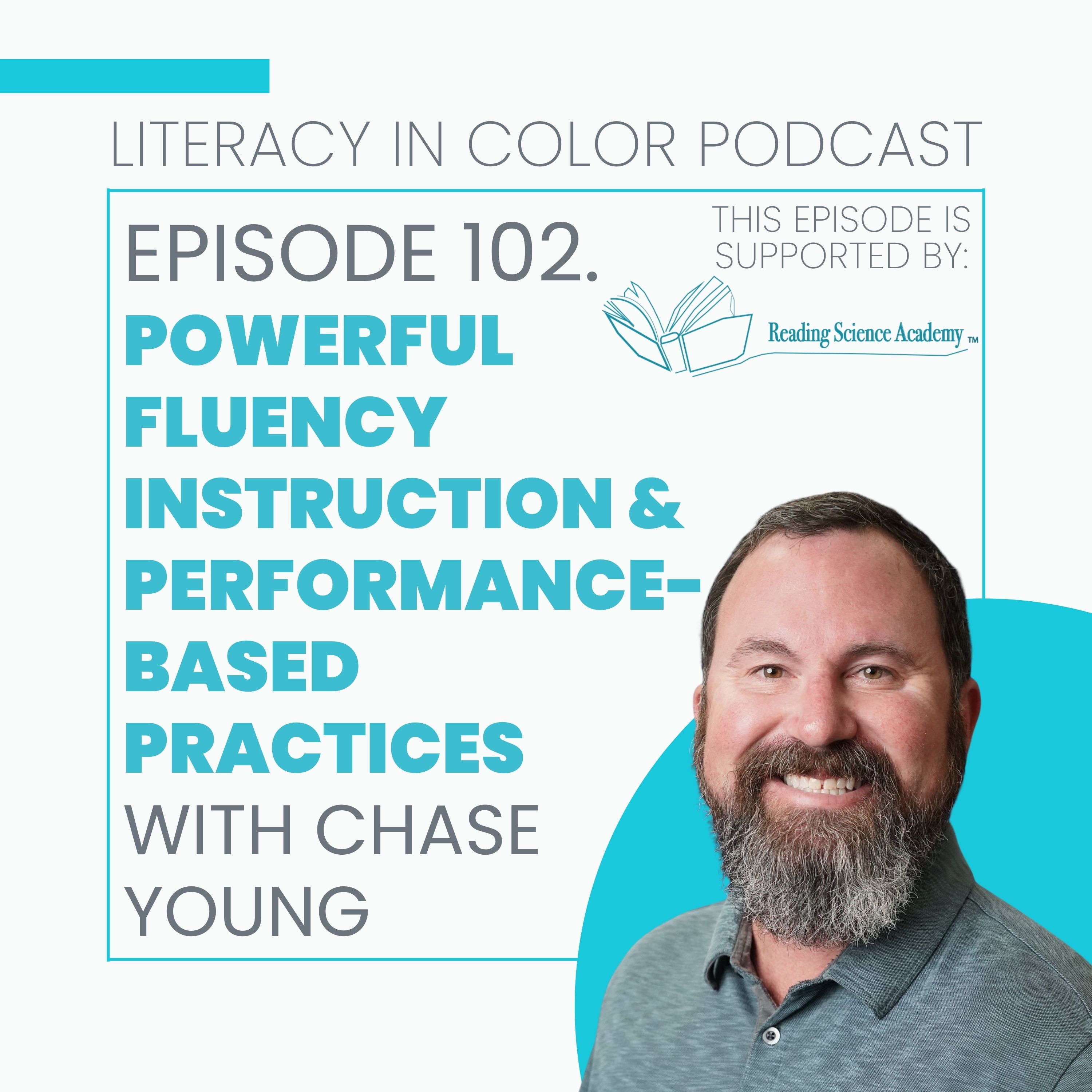 102. Powerful Fluency Instruction & Performance-Based Practices with Dr. Chase Young