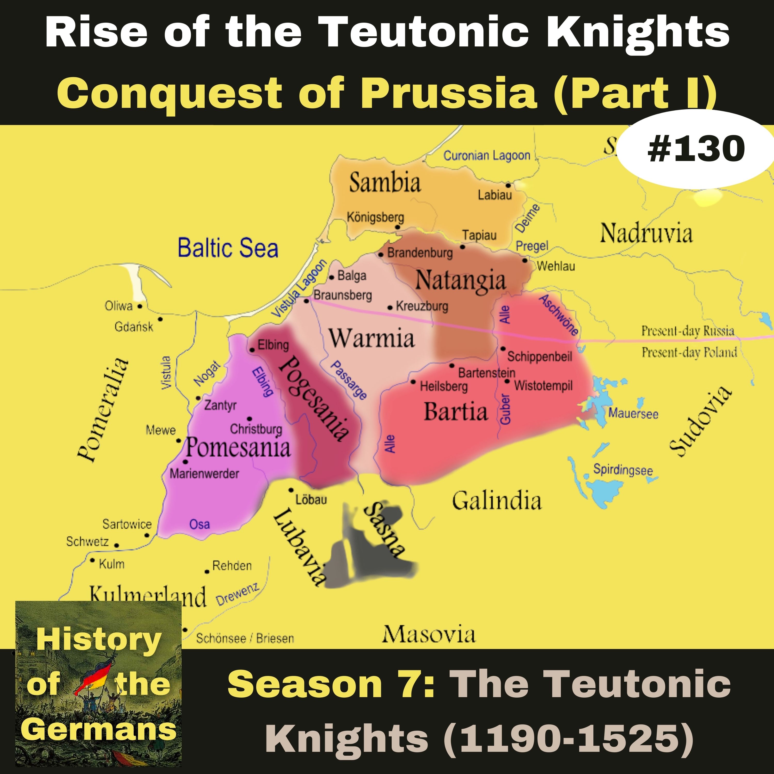 Ep. 130: The Teutonic Knights (1190-1525) - The Conquest of Prussia (Part I)