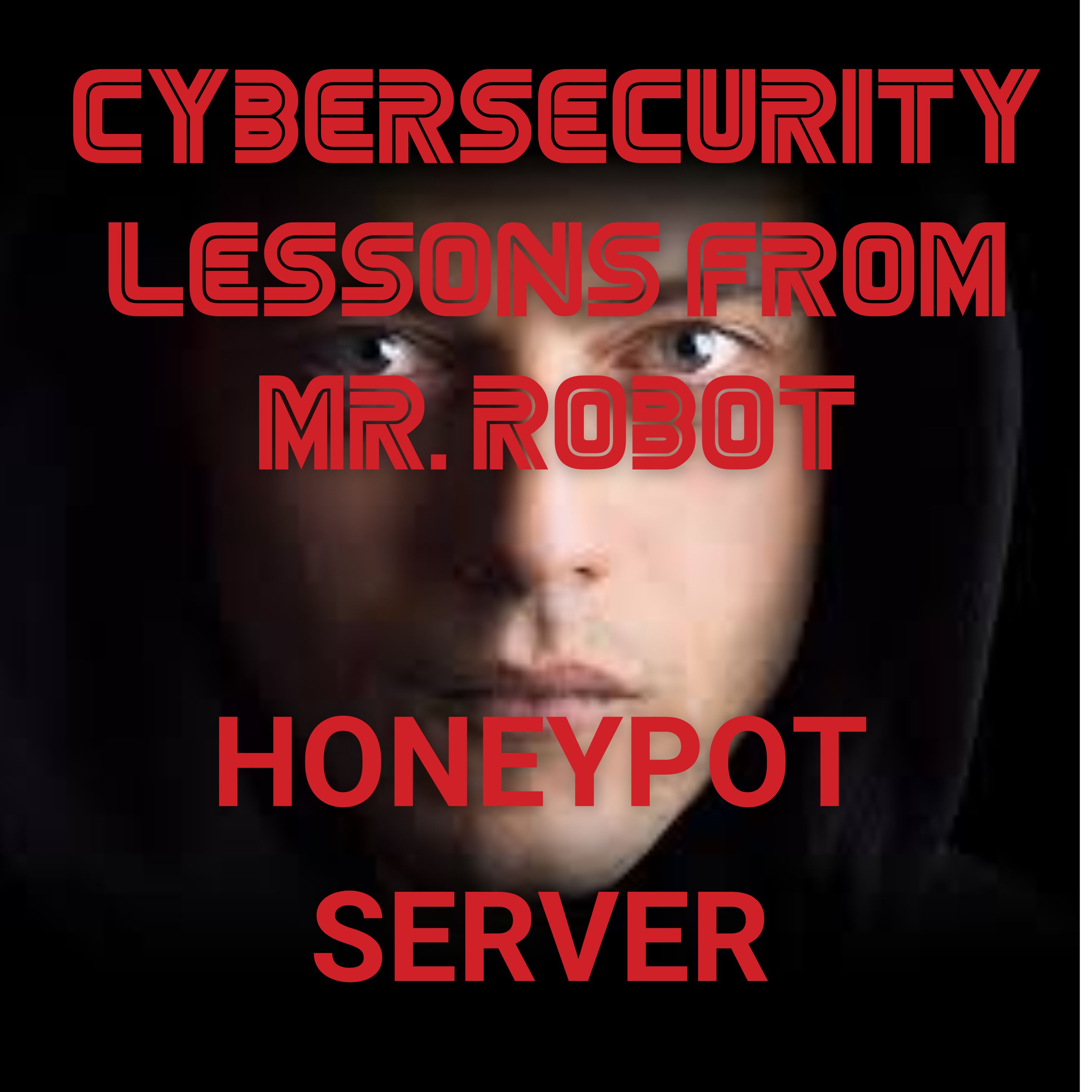 Honeypot Server Best Practices - From Mr. Robot to Reality