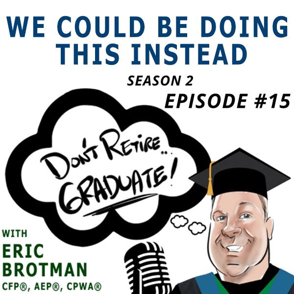 Artwork for podcast Don't Retire...Graduate!