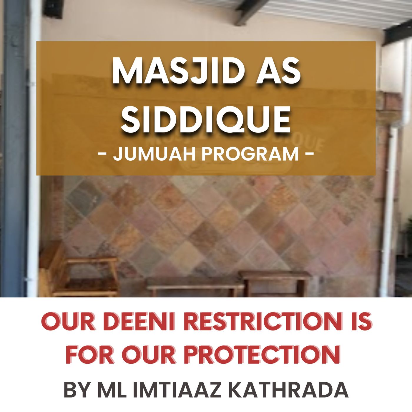 231117_Our Deeni restriction is for our protection by ML Imtiaaz Kathrada