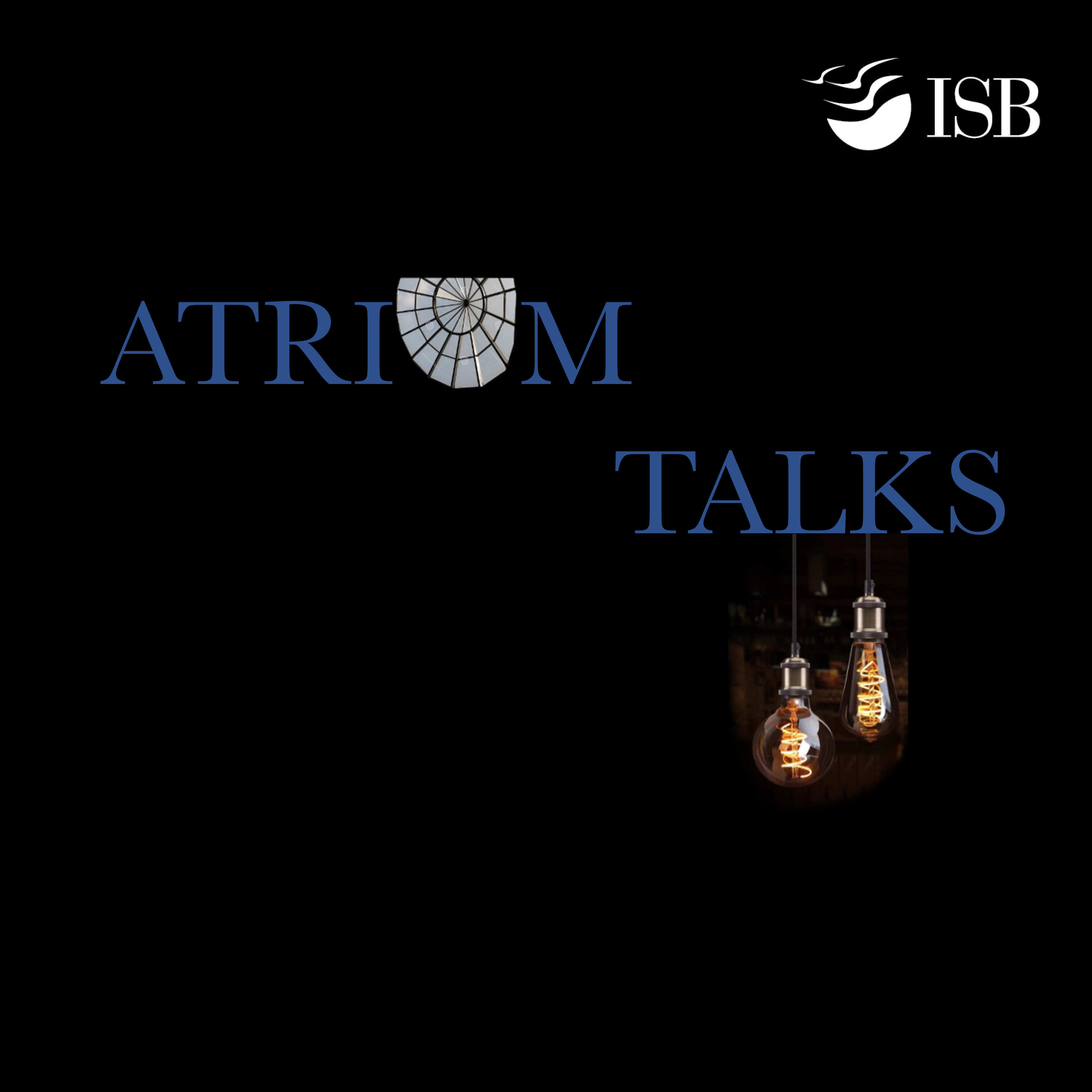 Artwork for Atrium Talks by Indian School of Business (ISB)