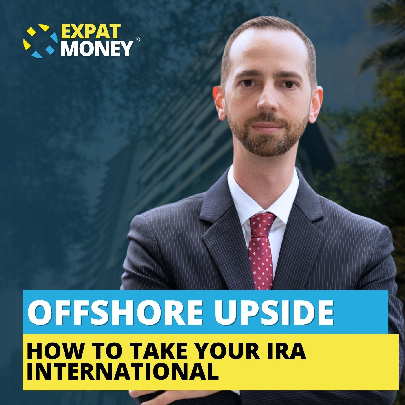354: Offshore Upside: How To Take Your IRA International