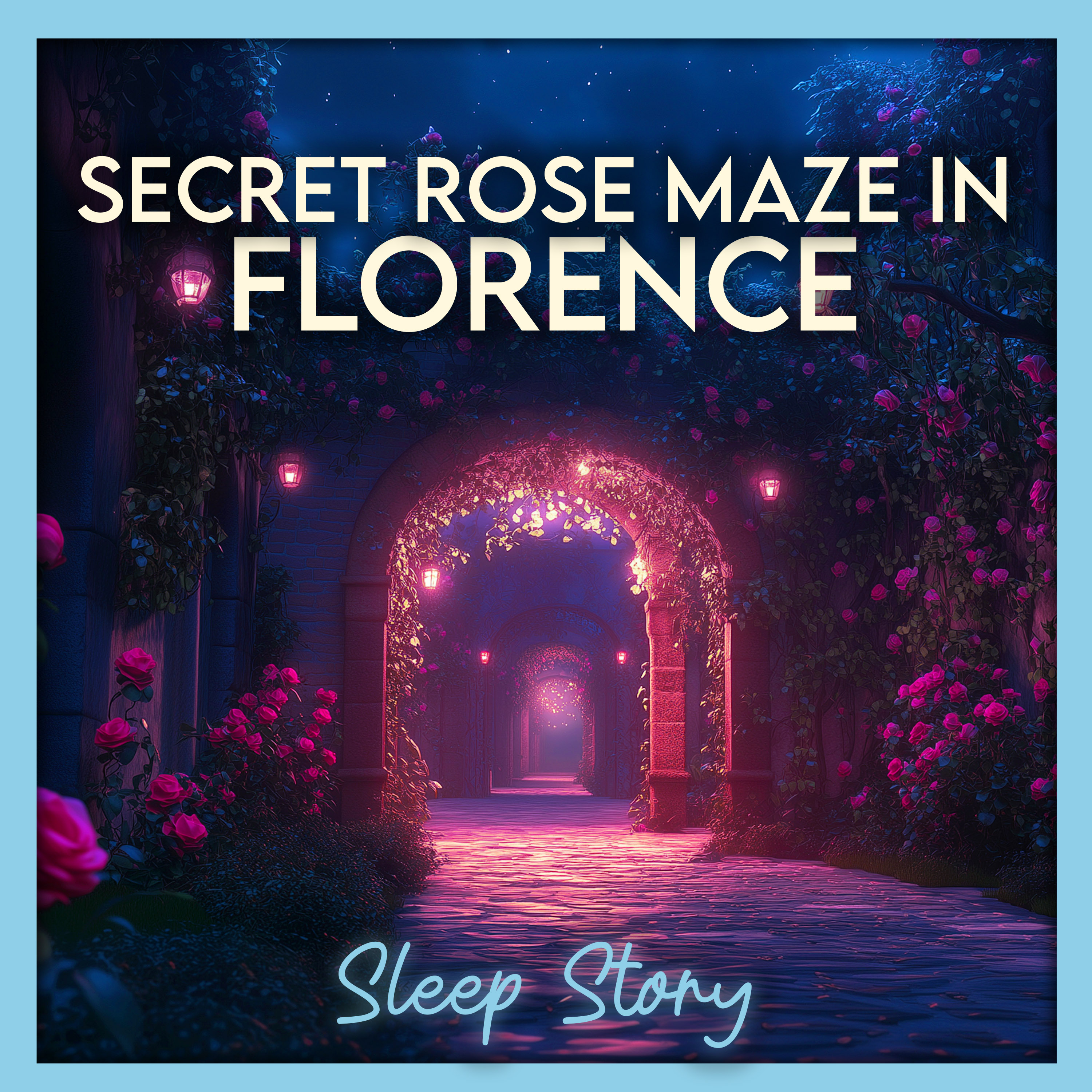 Secret Rose Maze in Florence: A Soft Bedtime Story