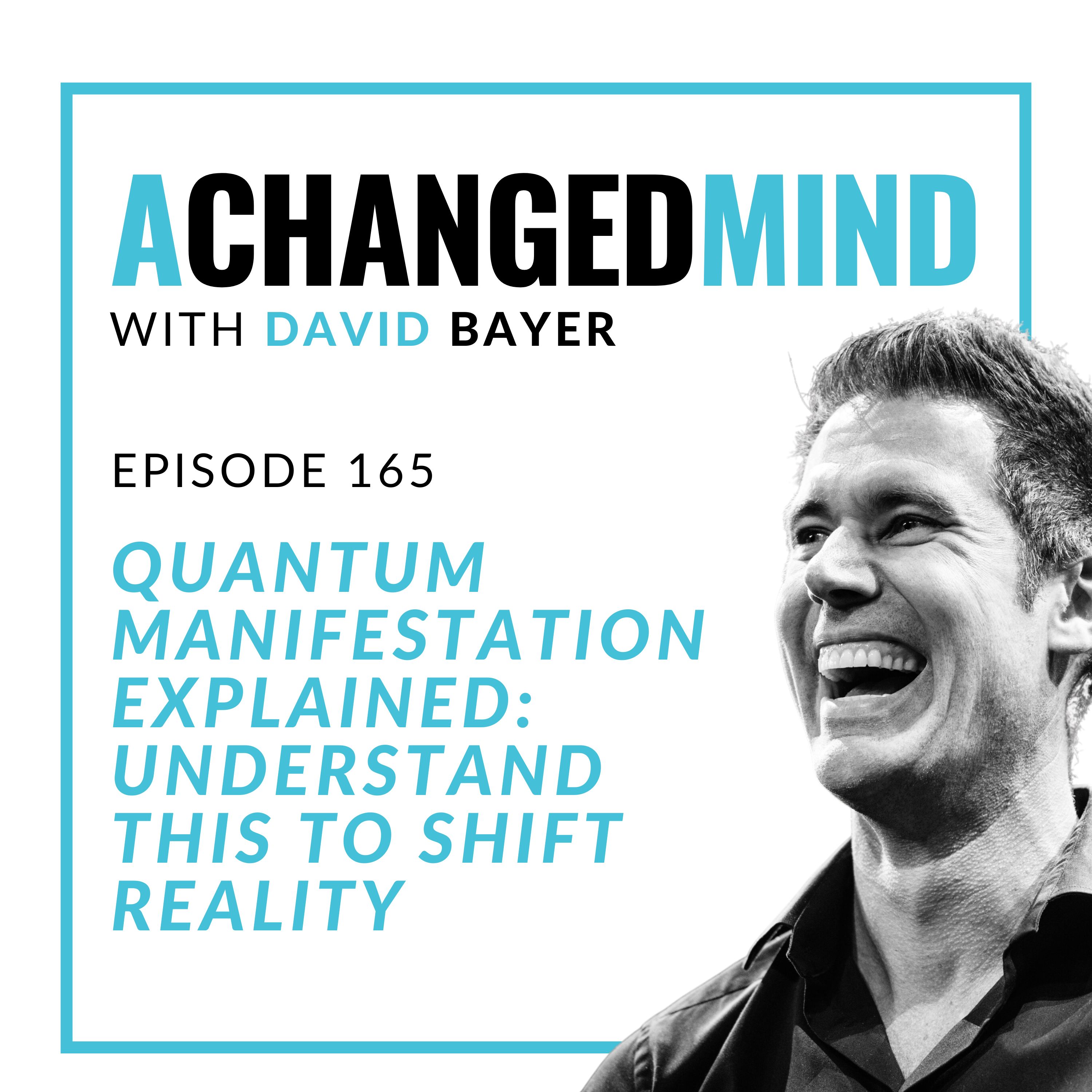 165 Quantum Manifestation Explained: Understand This to Shift Reality