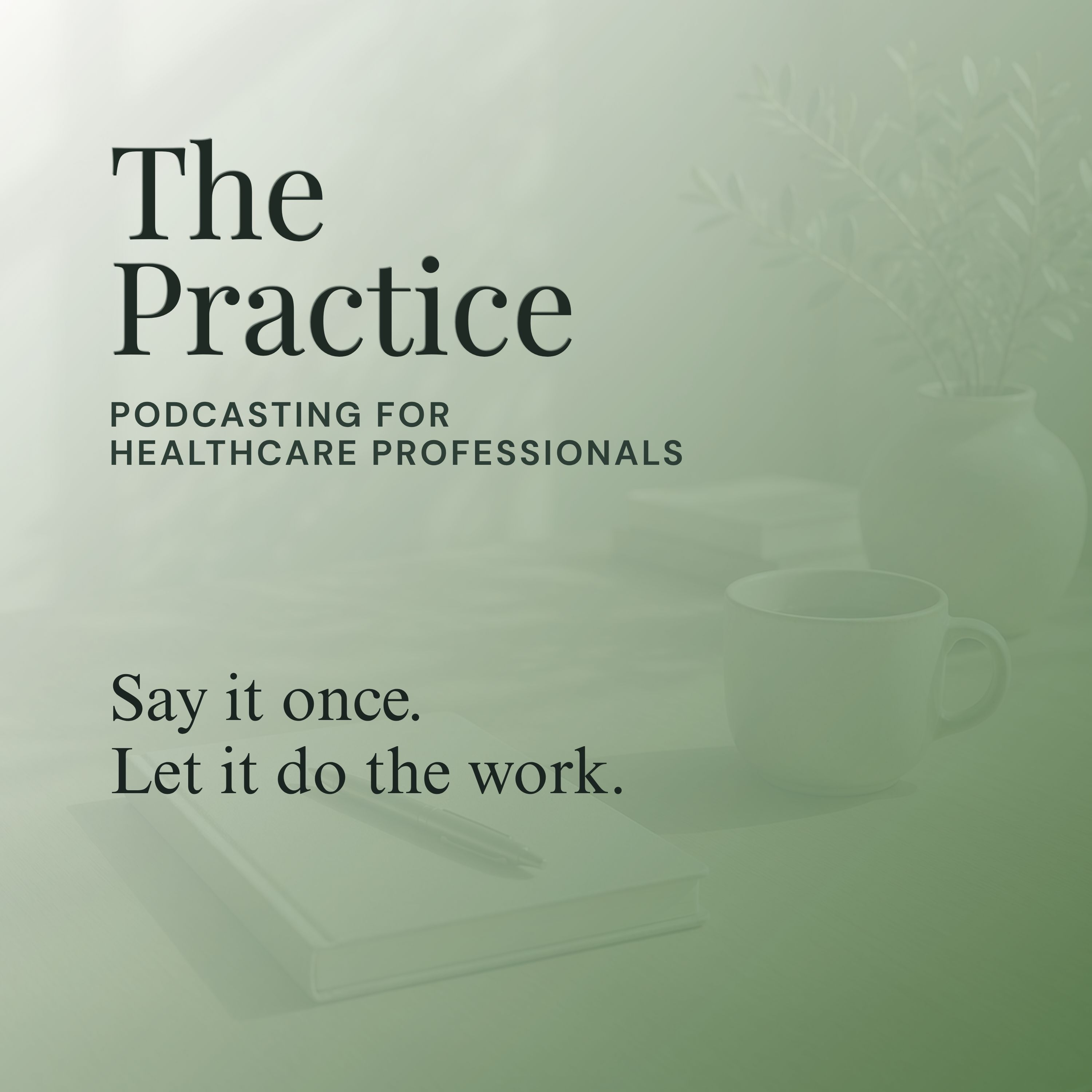The Practice: Podcasting for Healthcare Professionals