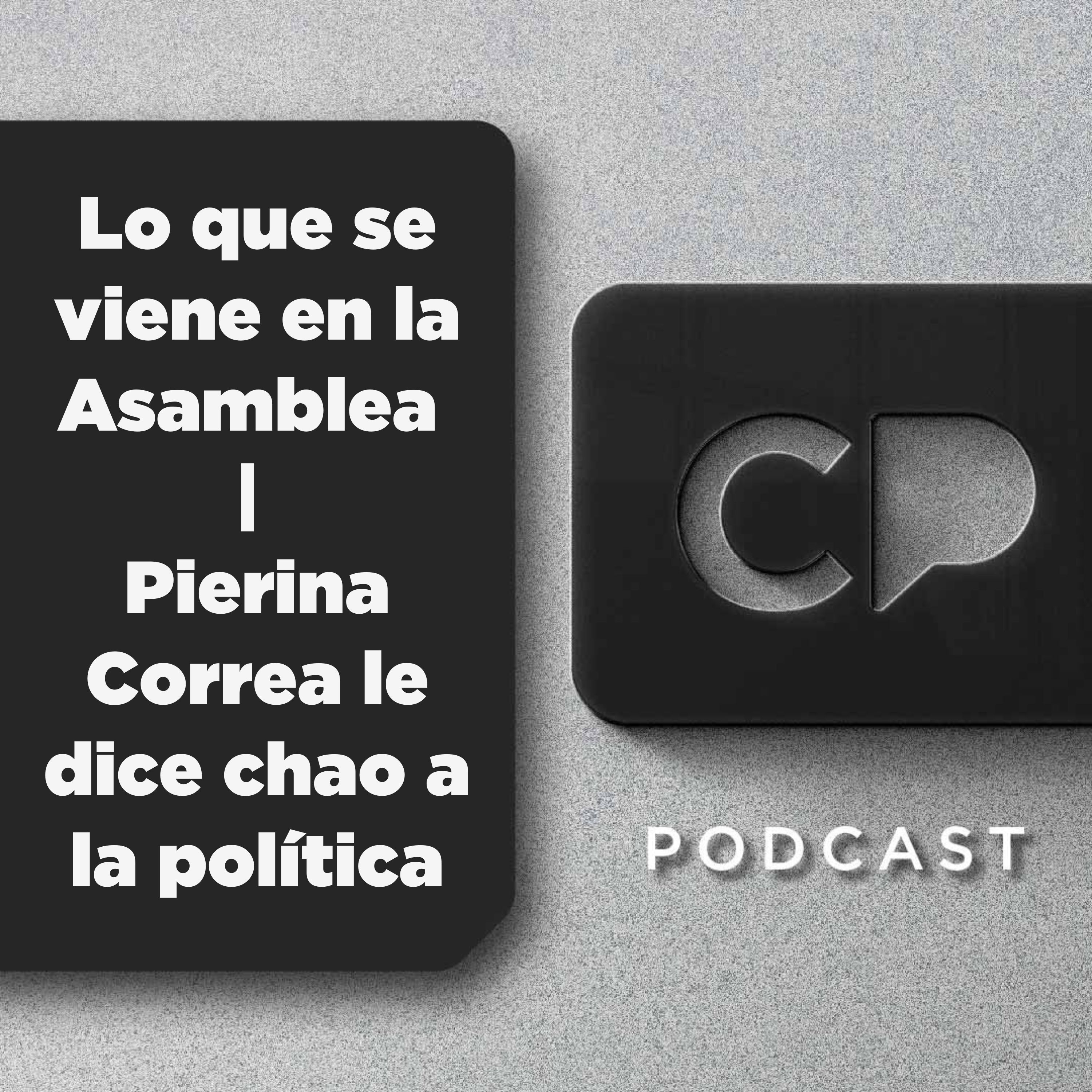16/MAY: Lo que se viene en la Asamblea | Pierina Correa le dice chao a la política