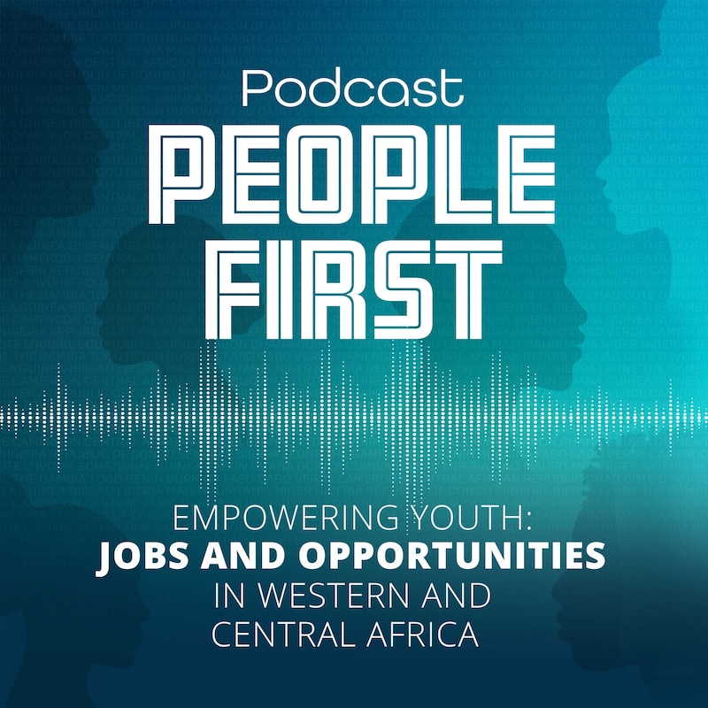 Artwork for podcast People First Podcast I Western and Central Africa I World Bank Group