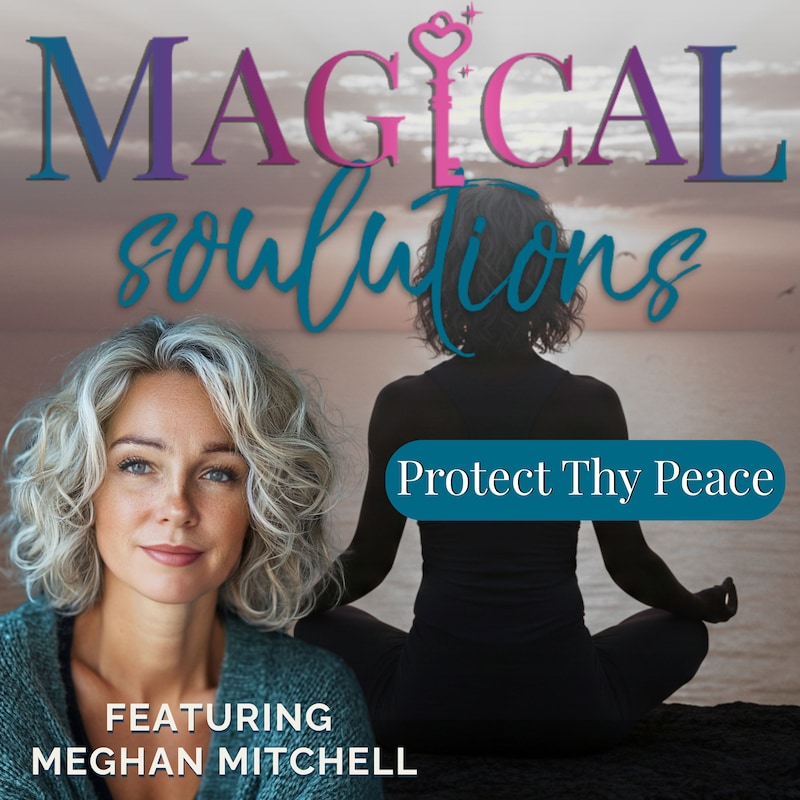 Artwork for podcast Magical Soulutions: Mindful Living & Everyday Spirituality