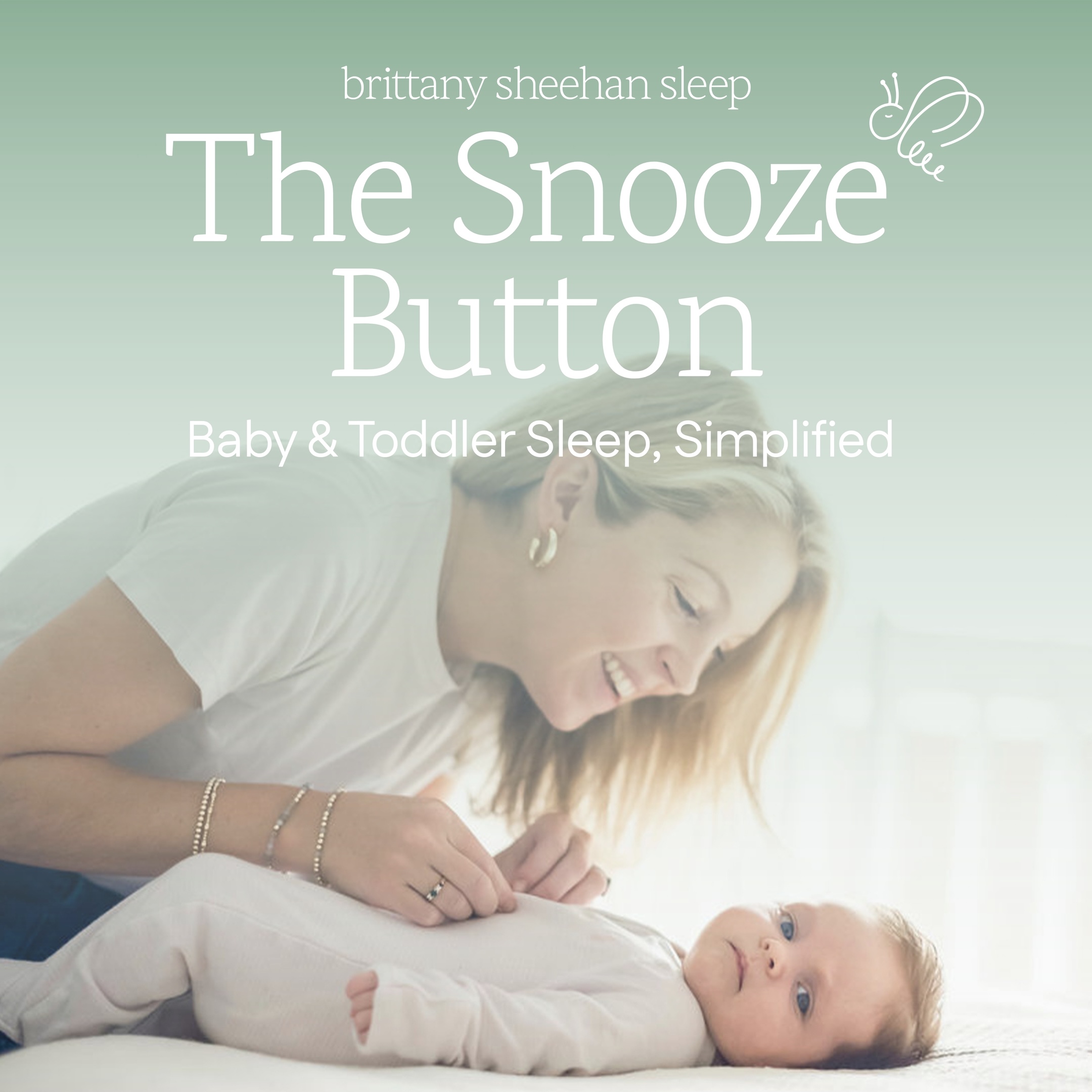 The Snooze Button: Baby & Toddler Sleep, Simplified